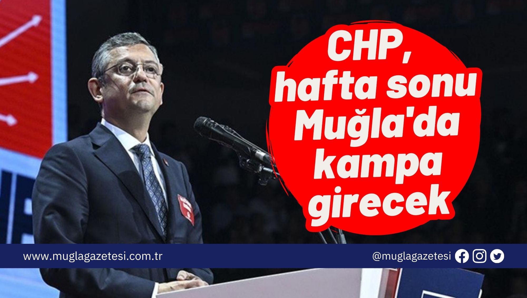 CHP, hafta sonu Muğla'da kampa girecek