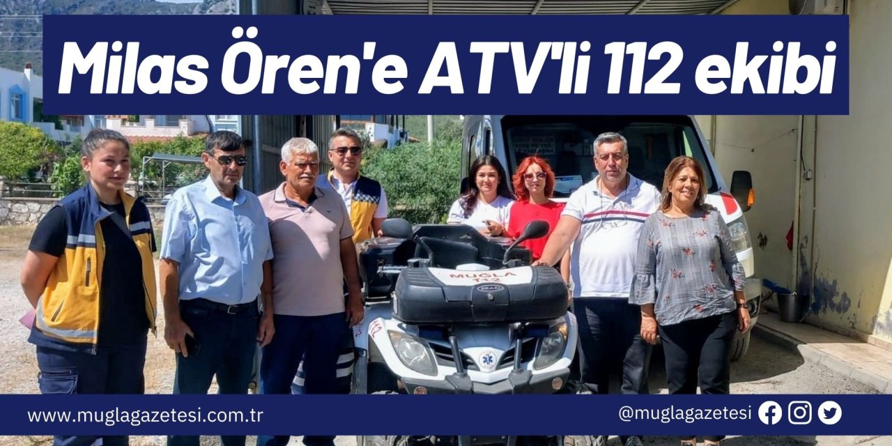 Milas Ören'e ATV'li 112 ekibi