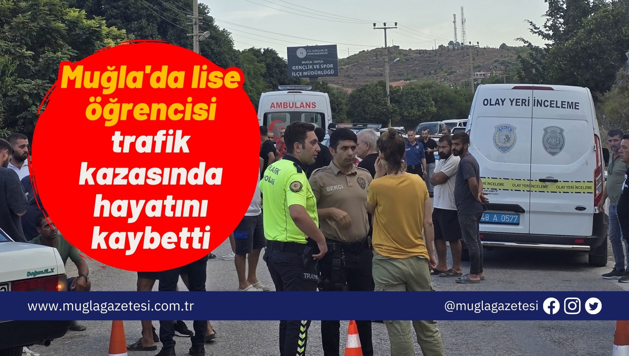 Muğla'da lise öğrencisi trafik kazasında hayatını kaybetti