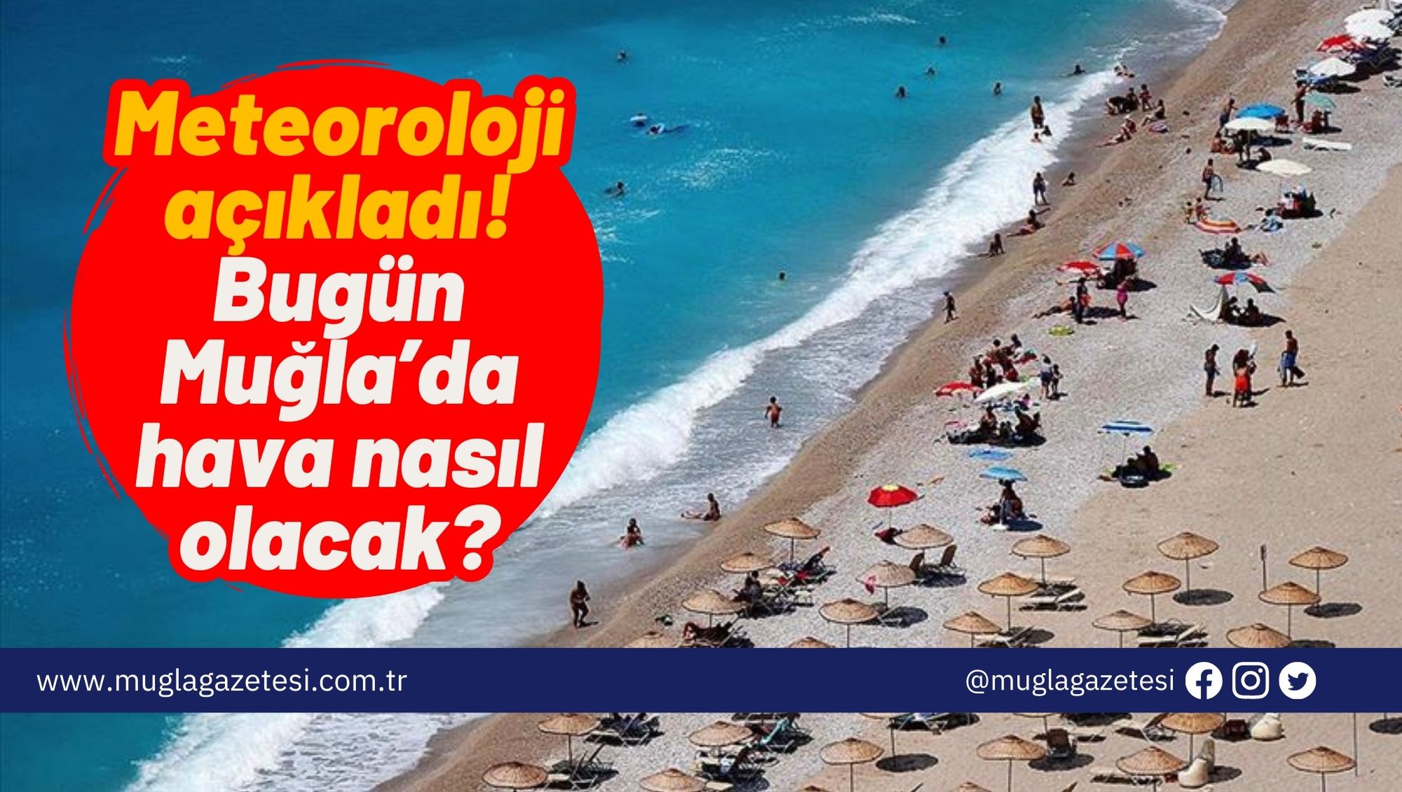 Meteoroloji açıkladı! Bugün Muğla’da hava nasıl olacak?