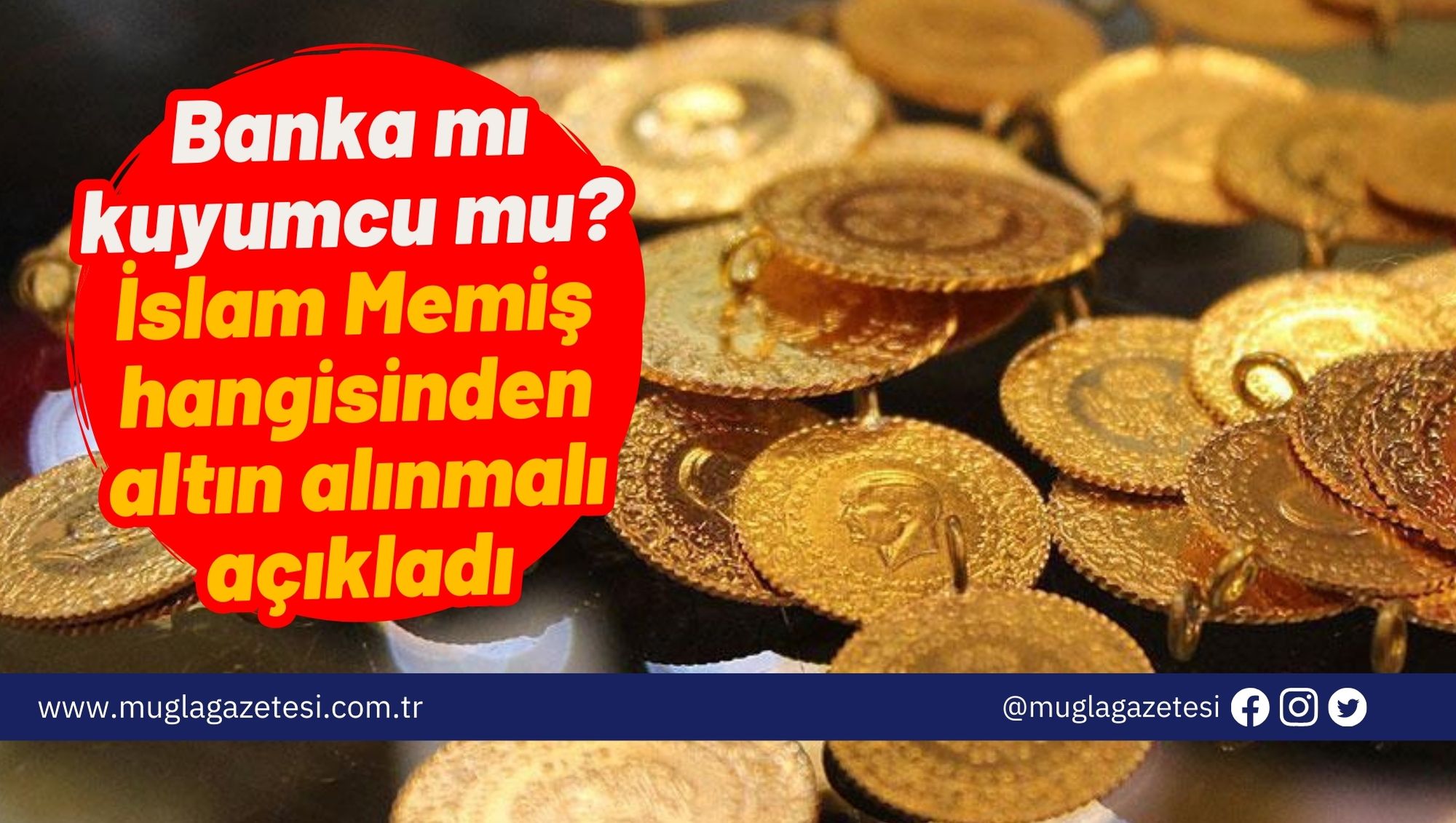 Banka mı kuyumcu mu? İslam Memiş hangisinden altın alınmalı açıkladı