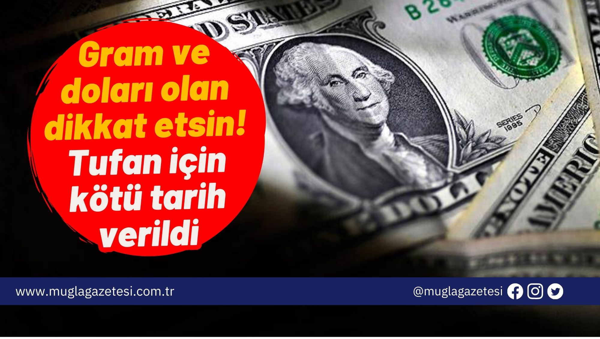 Gram ve doları olan dikkat etsin! Tufan için kötü tarih verildi