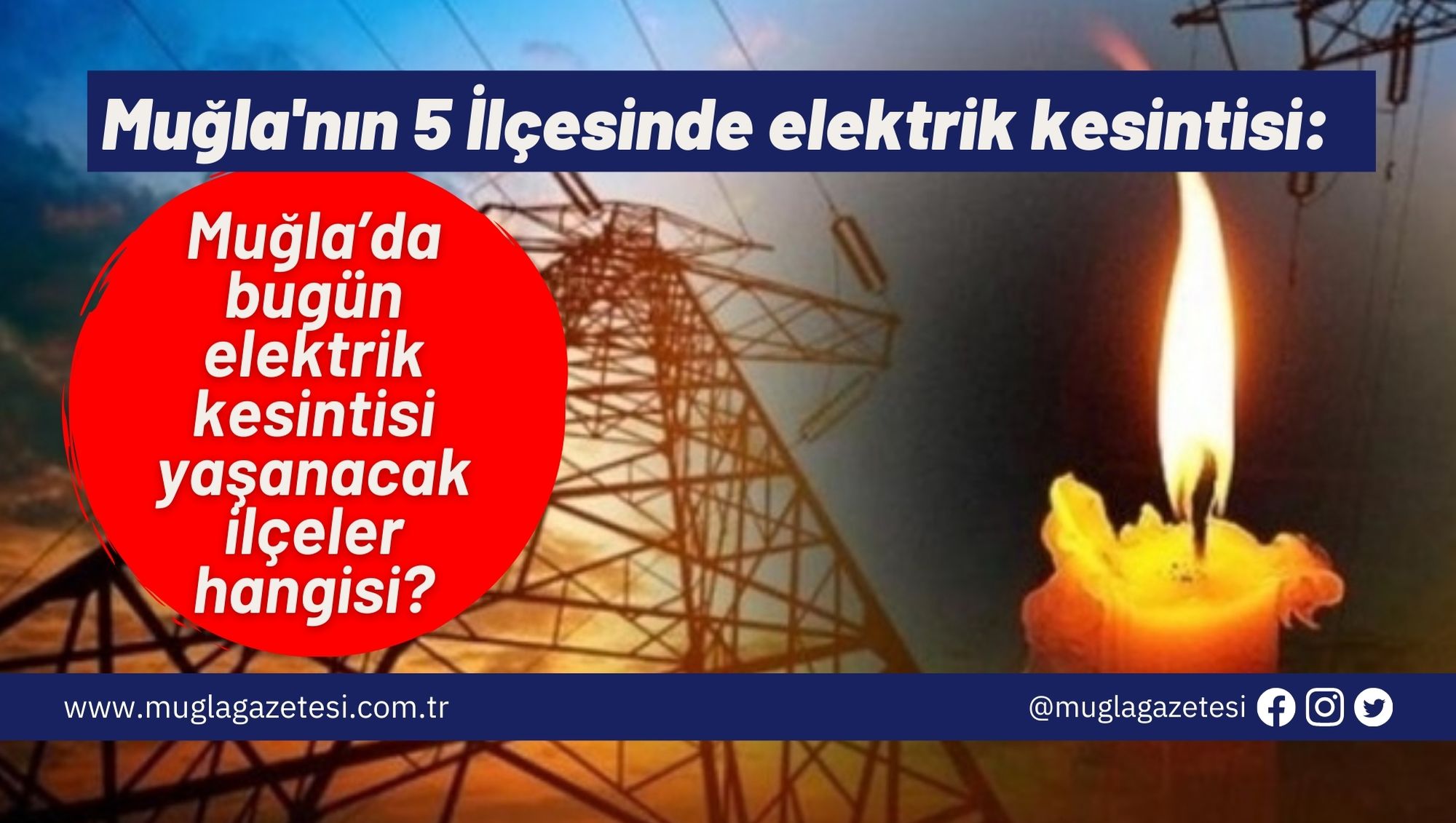 Muğla'nın 5 İlçesinde elektrik kesintisi: Muğla’da bugün elektrik kesintisi yaşanacak ilçeler hangisi?