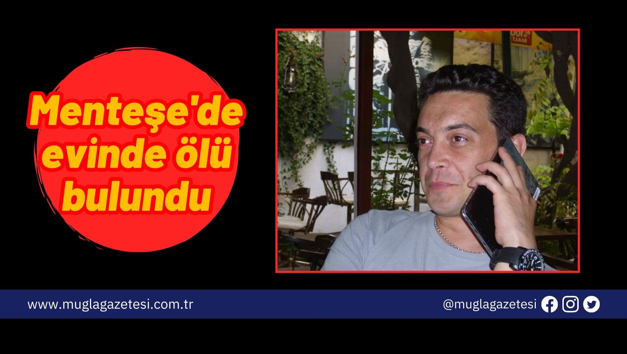 Menteşe'de evinde ölü bulundu