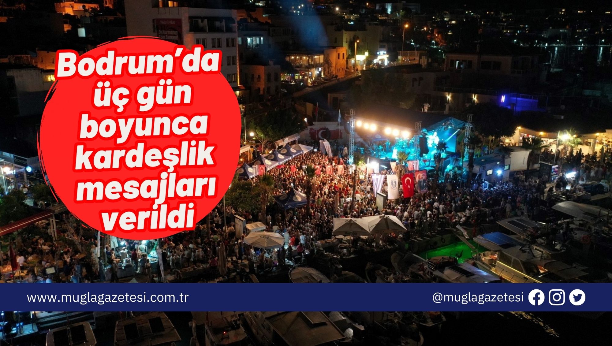 Bodrum’da üç gün boyunca kardeşlik mesajları verildi