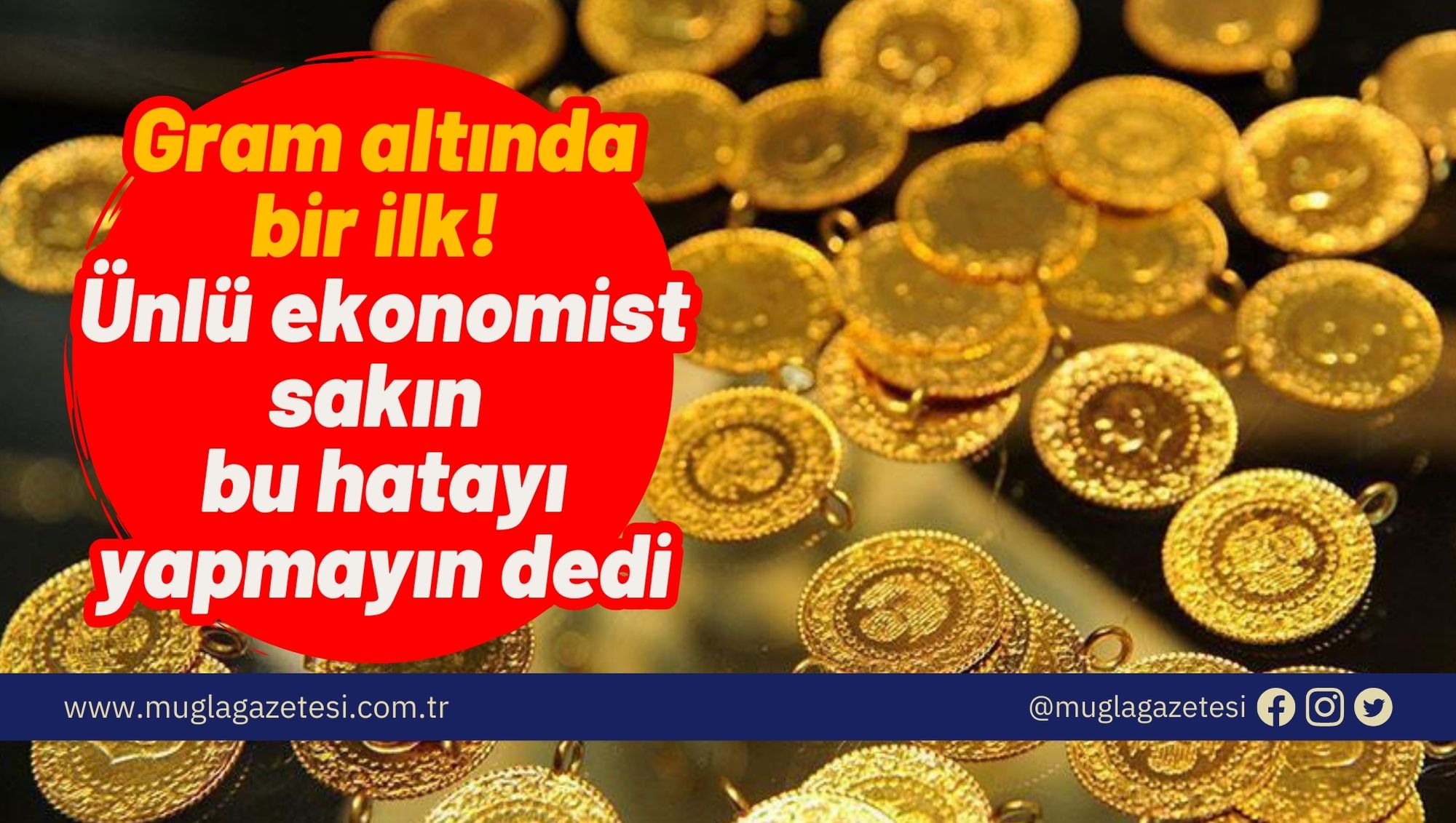 Gram altında bir ilk! Ünlü ekonomist sakın bu hatayı yapmayın dedi