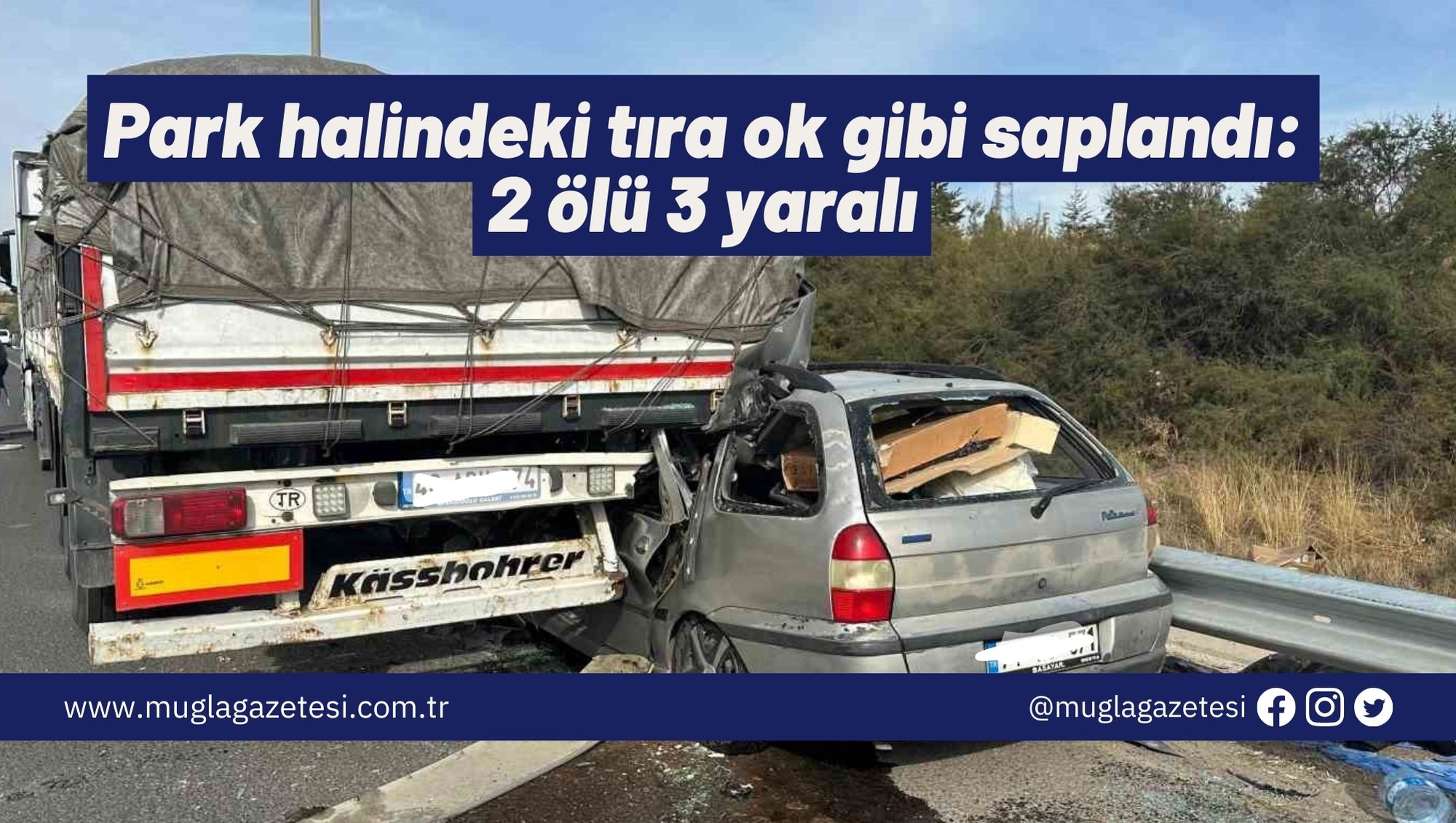 Park halindeki tıra ok gibi saplandı: 2 ölü 3 yaralı