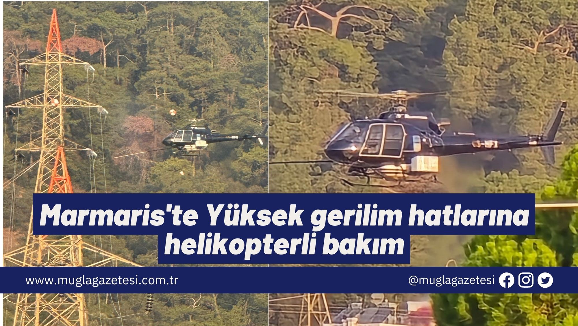 Marmaris'te Yüksek gerilim hatlarına helikopterli bakım