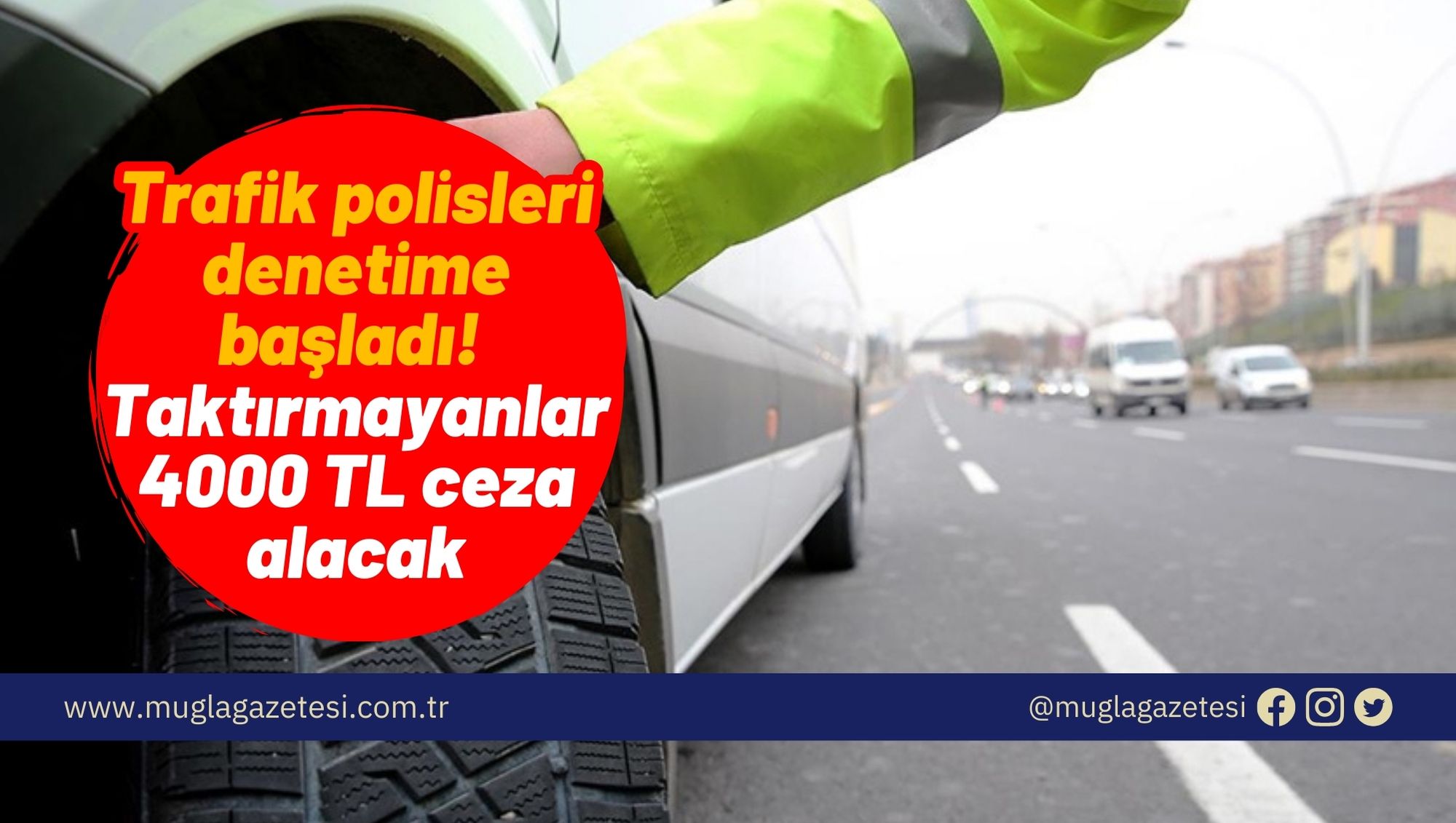 Trafik polisleri denetime başladı! Taktırmayanlar 4000 TL ceza alacak