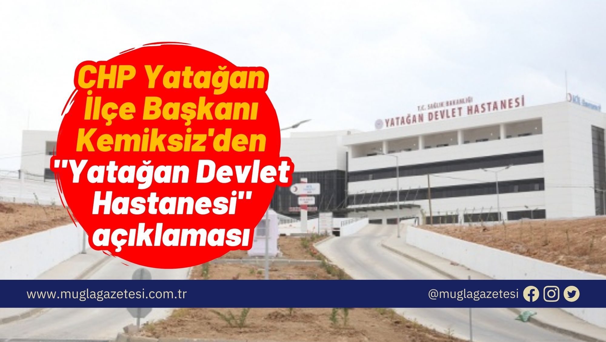 CHP Yatağan İlçe Başkanı Kemiksiz'den 