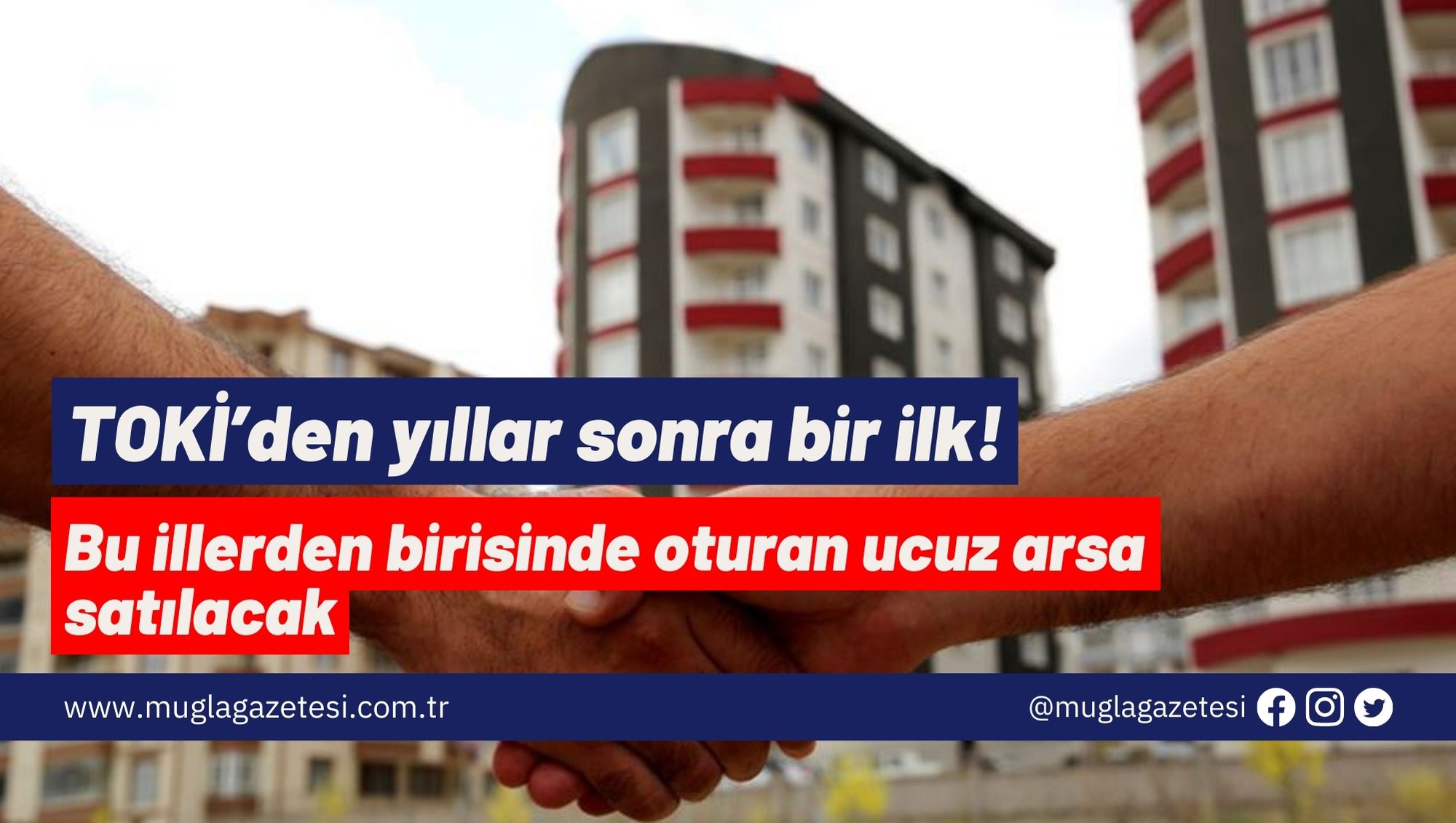 TOKİ’den yıllar sonra bir ilk! Bu illerden birisinde oturan ucuz arsa satılacak