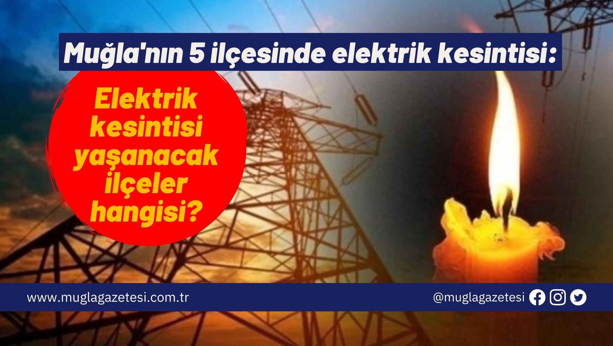 Muğla'nın 5 ilçesinde elektrik kesintisi: Muğla’da bugün elektrik kesintisi yaşanacak ilçeler hangisi?