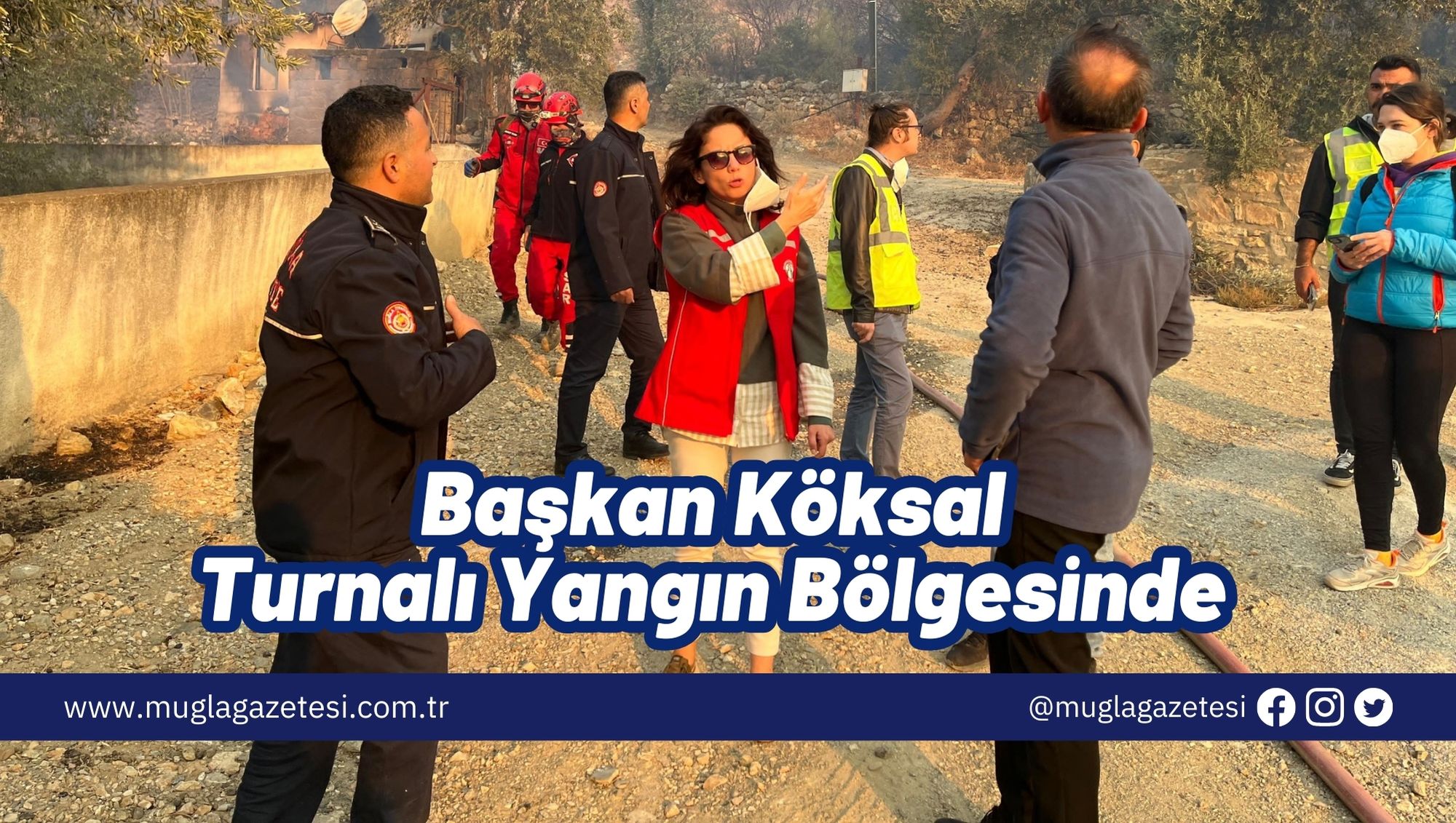 Başkan Köksal Turnalı Yangın Bölgesinde