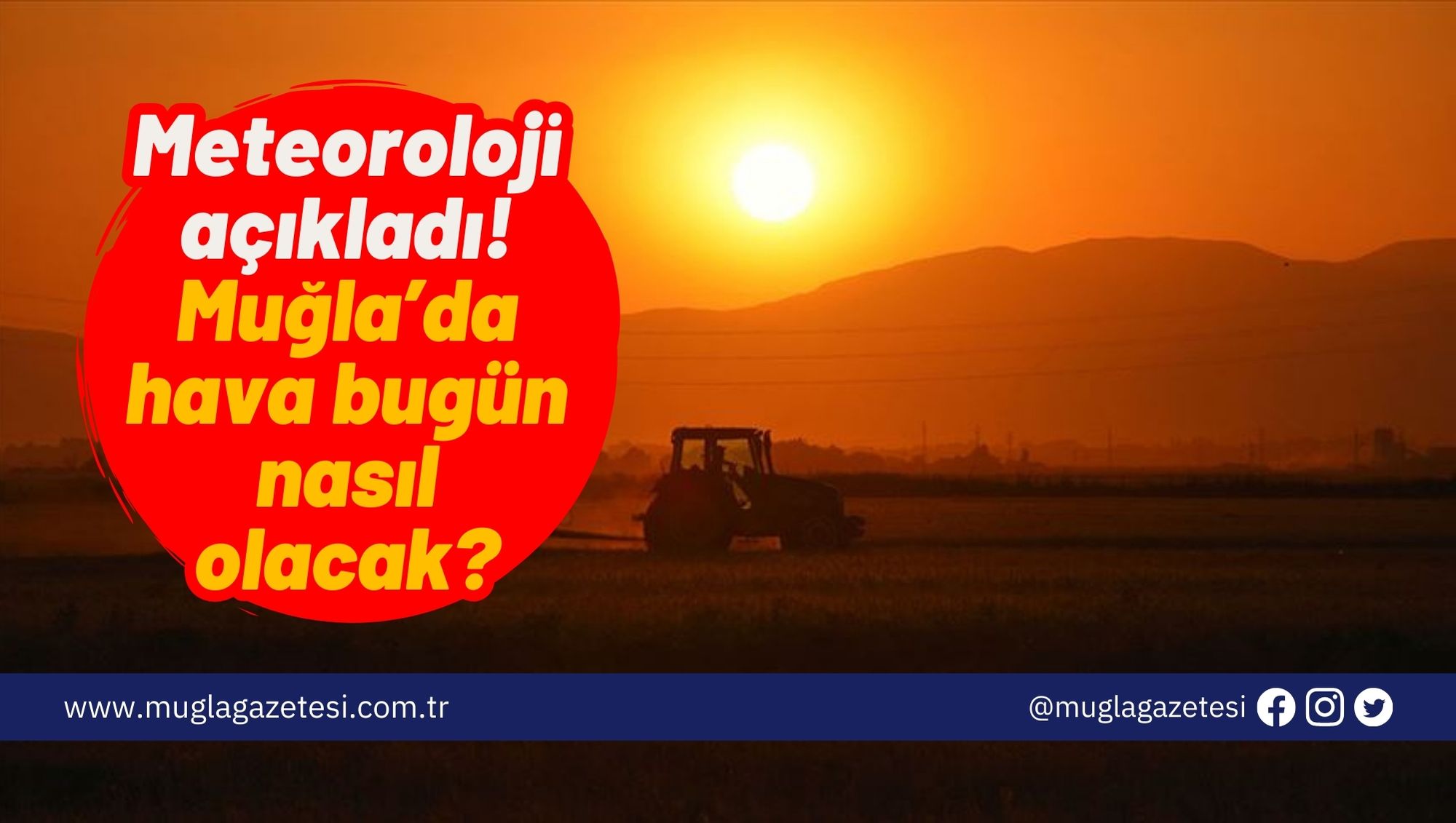 Meteoroloji açıkladı! Muğla’da hava bugün nasıl olacak?