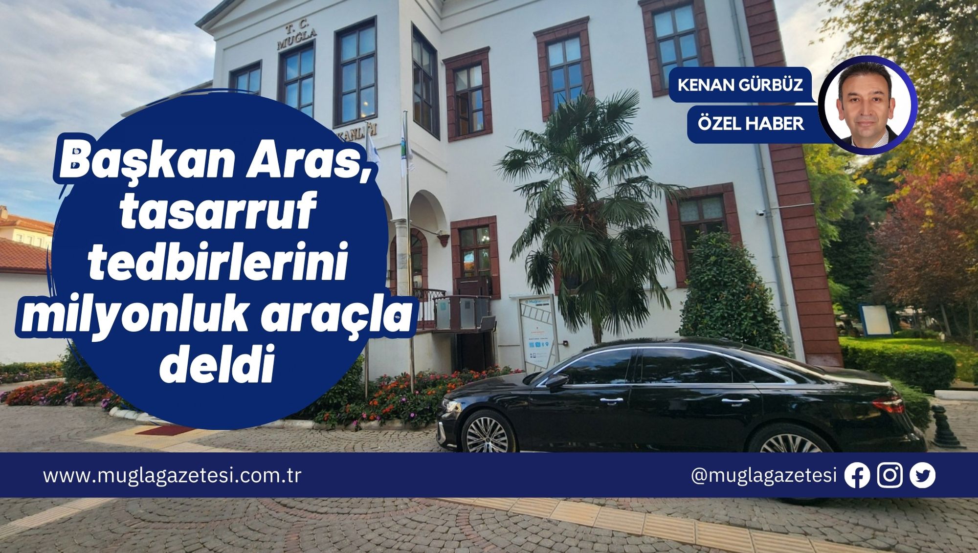 Başkan Aras, tasarruf tedbirlerini milyonluk araçla deldi