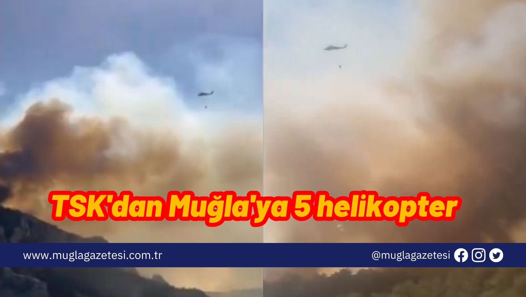 TSK'dan Muğla'ya 5 helikopter