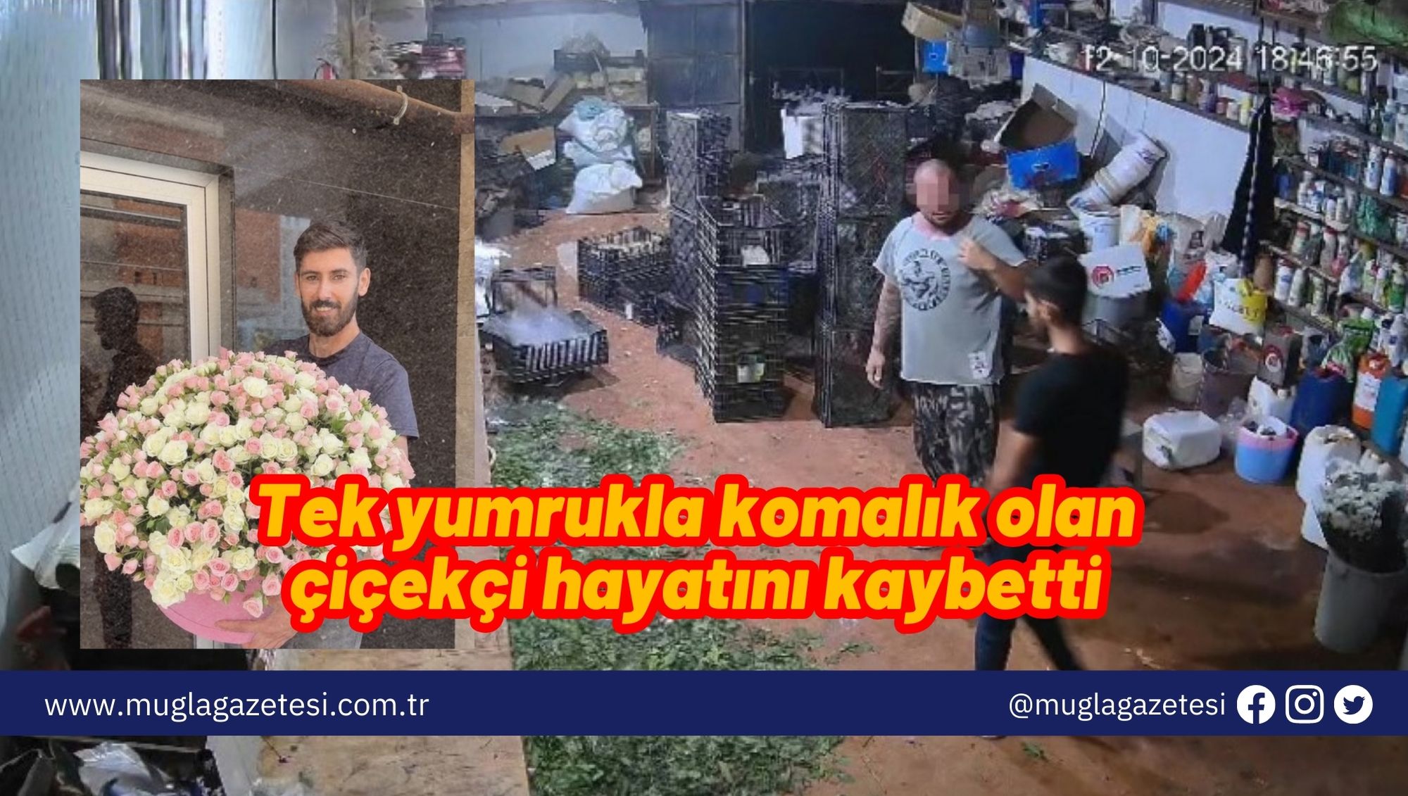 Tek yumrukla komalık olan çiçekçi hayatını kaybetti