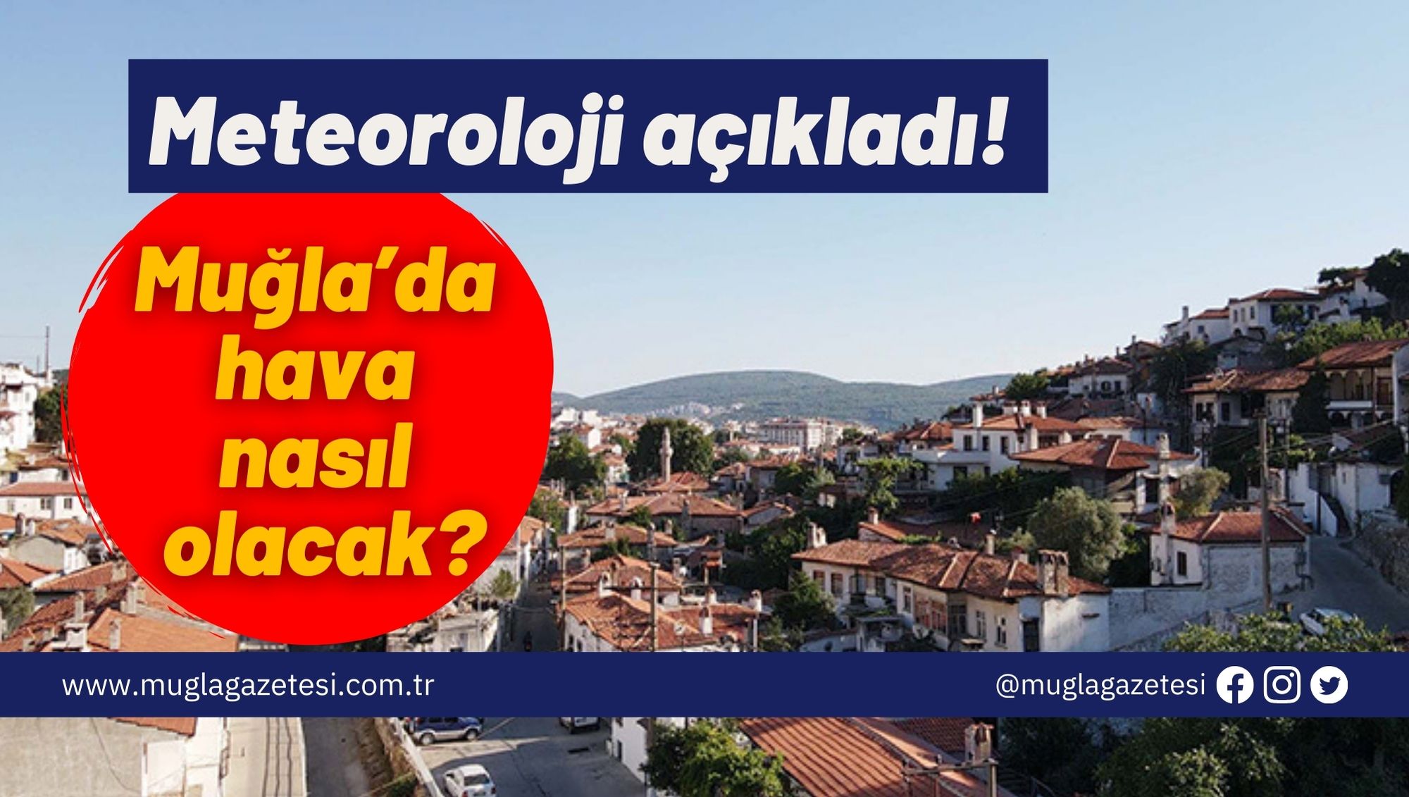Meteoroloji açıkladı! Muğla’da hava nasıl olacak?