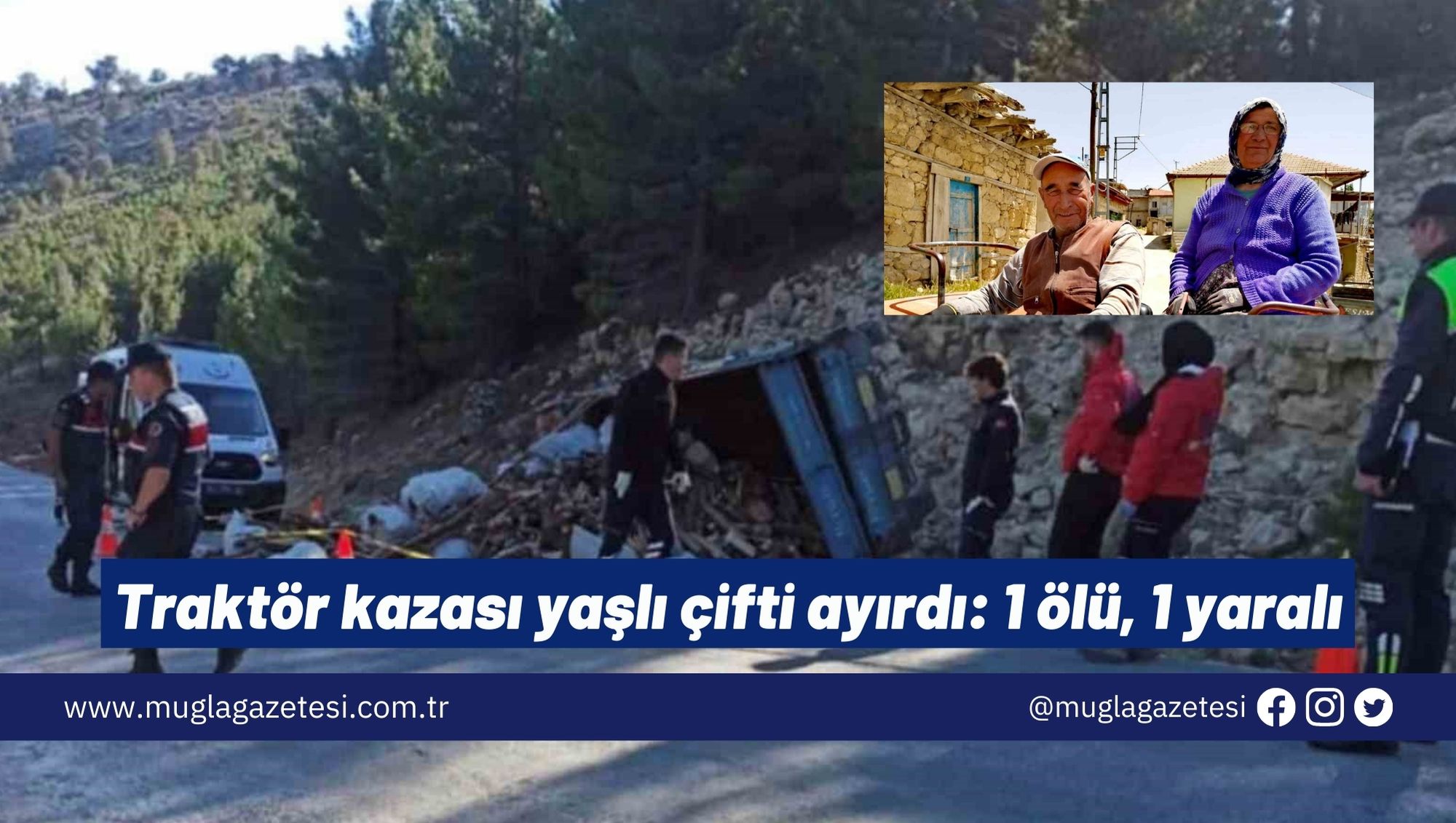 Traktör kazası yaşlı çifti ayırdı: 1 ölü, 1 yaralı