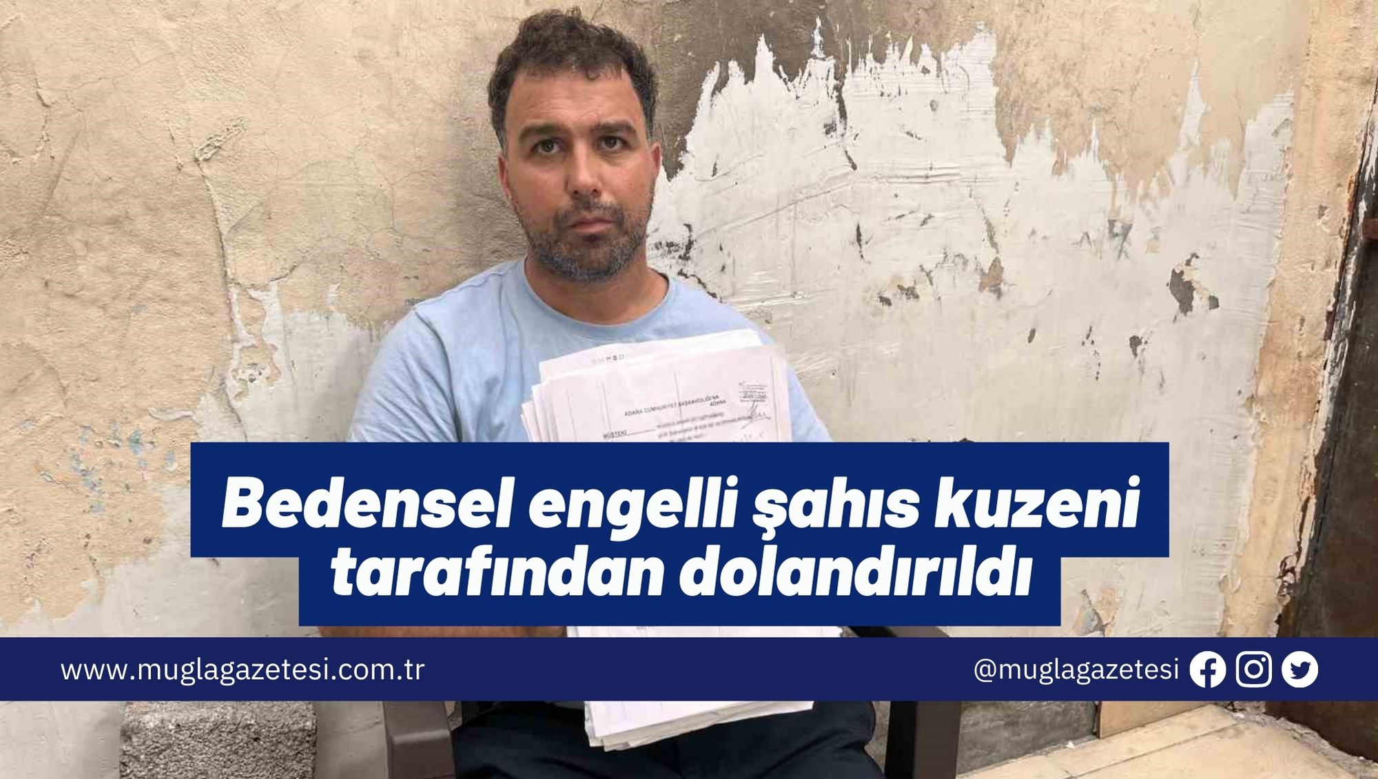 Bedensel engelli şahıs kuzeni tarafından dolandırıldı