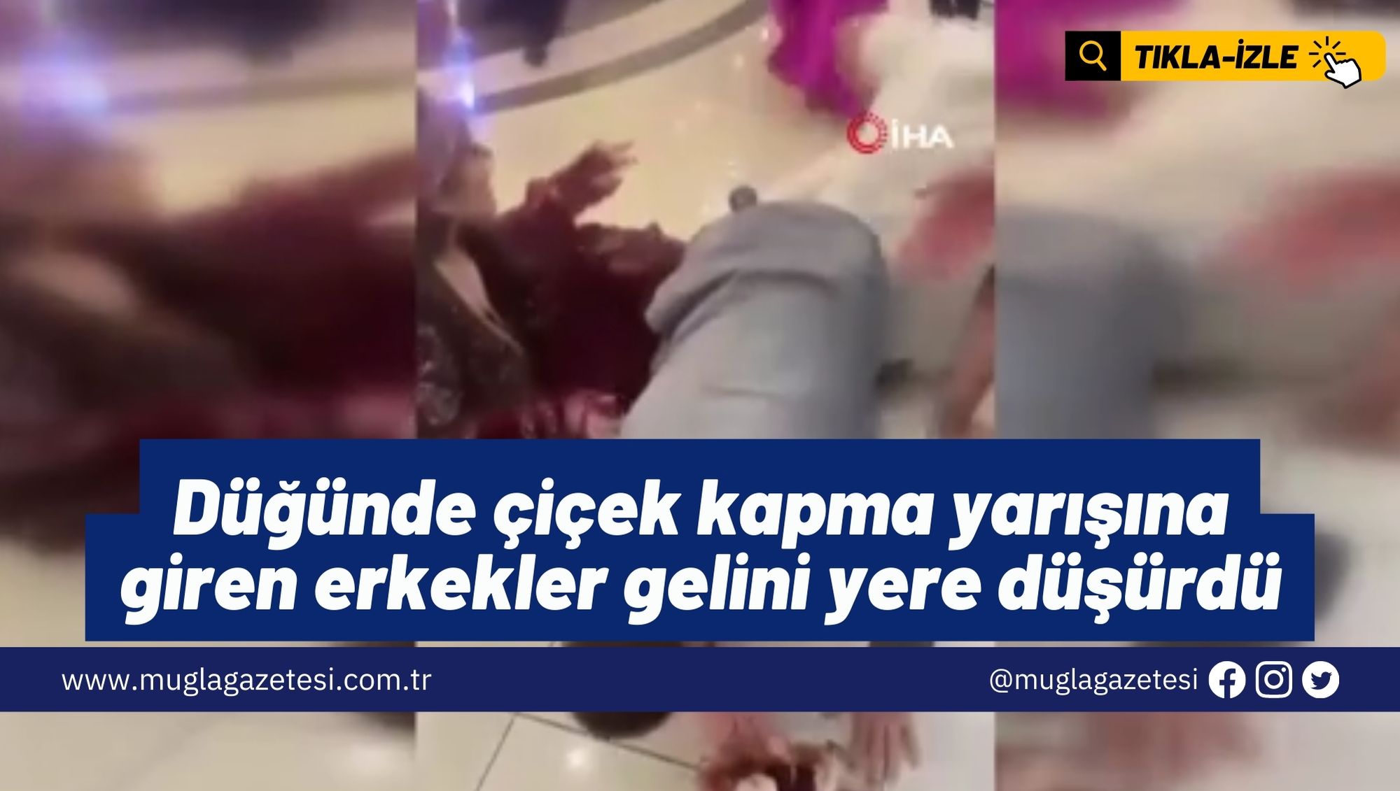 Düğünde çiçek kapma yarışına giren erkekler gelini yere düşürdü