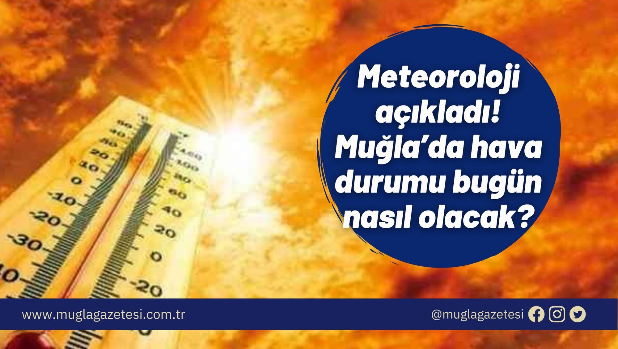 Meteoroloji açıkladı! Muğla’da hava durumu bugün nasıl olacak?