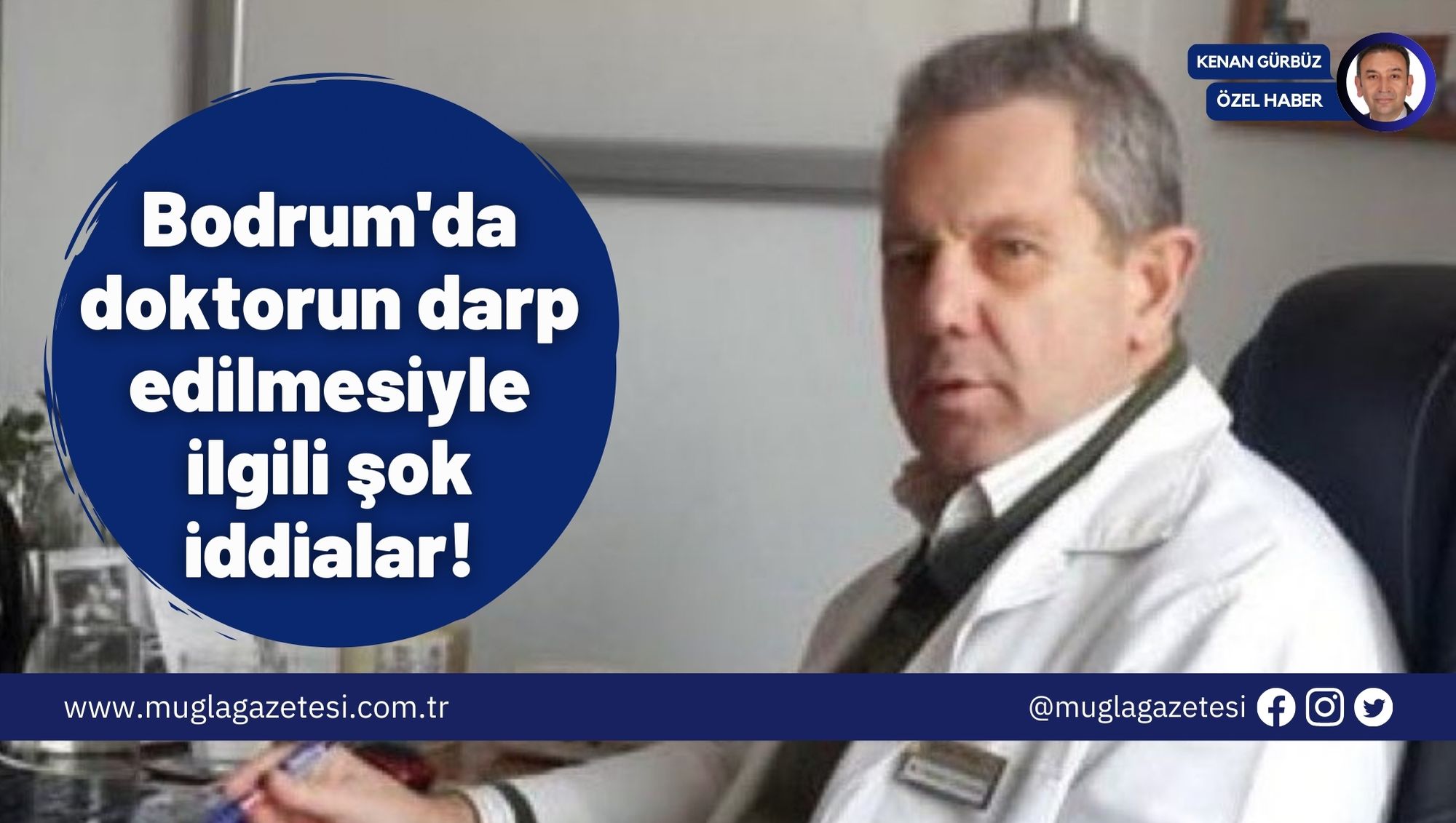 Bodrum'da doktorun darp edilmesiyle ilgili şok iddialar!