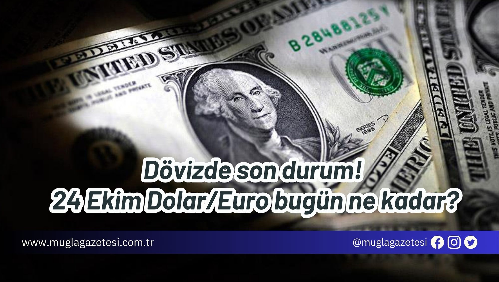 Dövizde son durum! 24 Ekim Dolar/Euro bugün ne kadar?