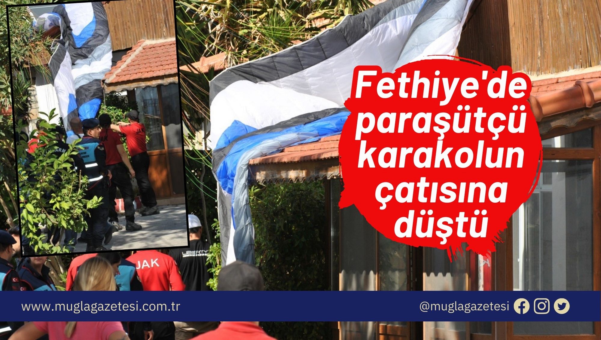 Fethiye'de paraşütçü karakolun çatısına düştü