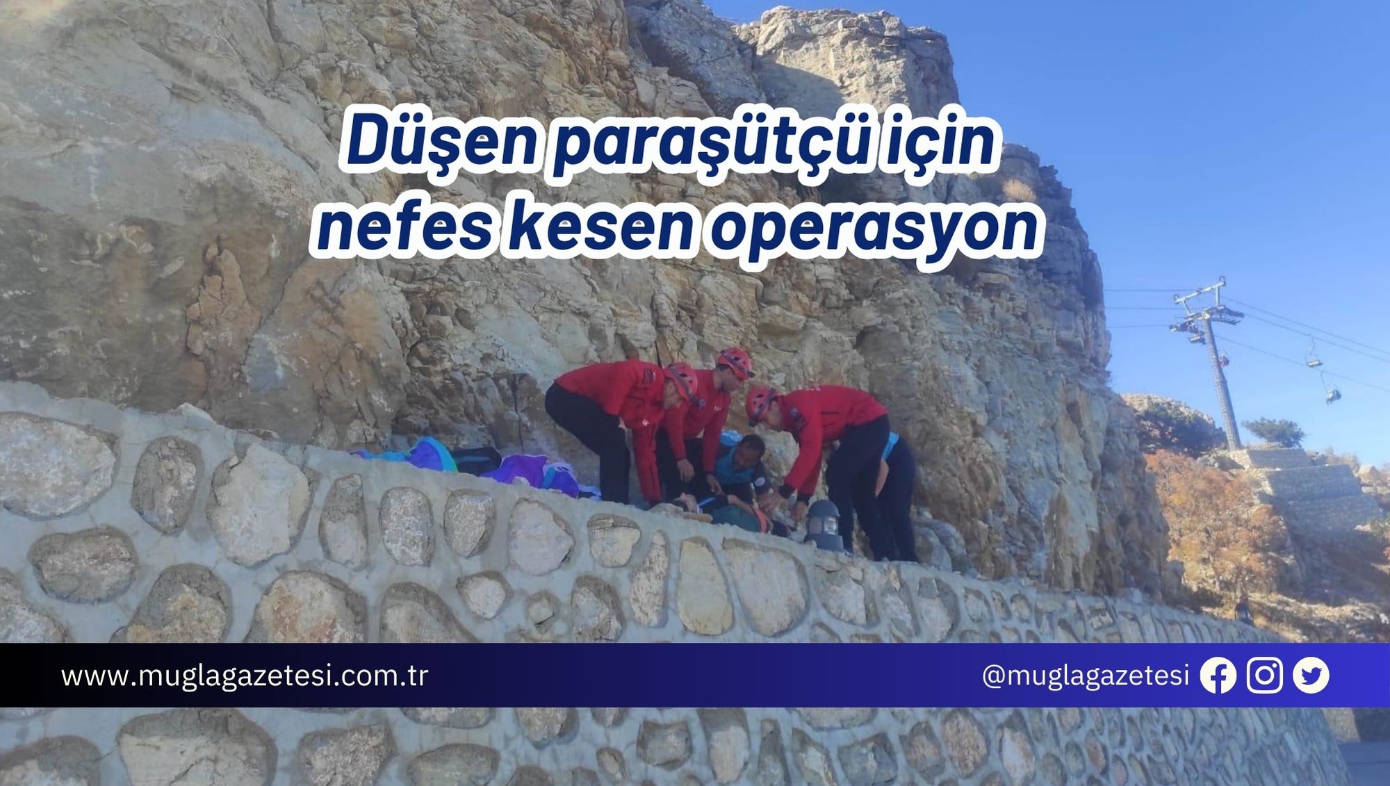 Düşen paraşütçü için nefes kesen operasyon