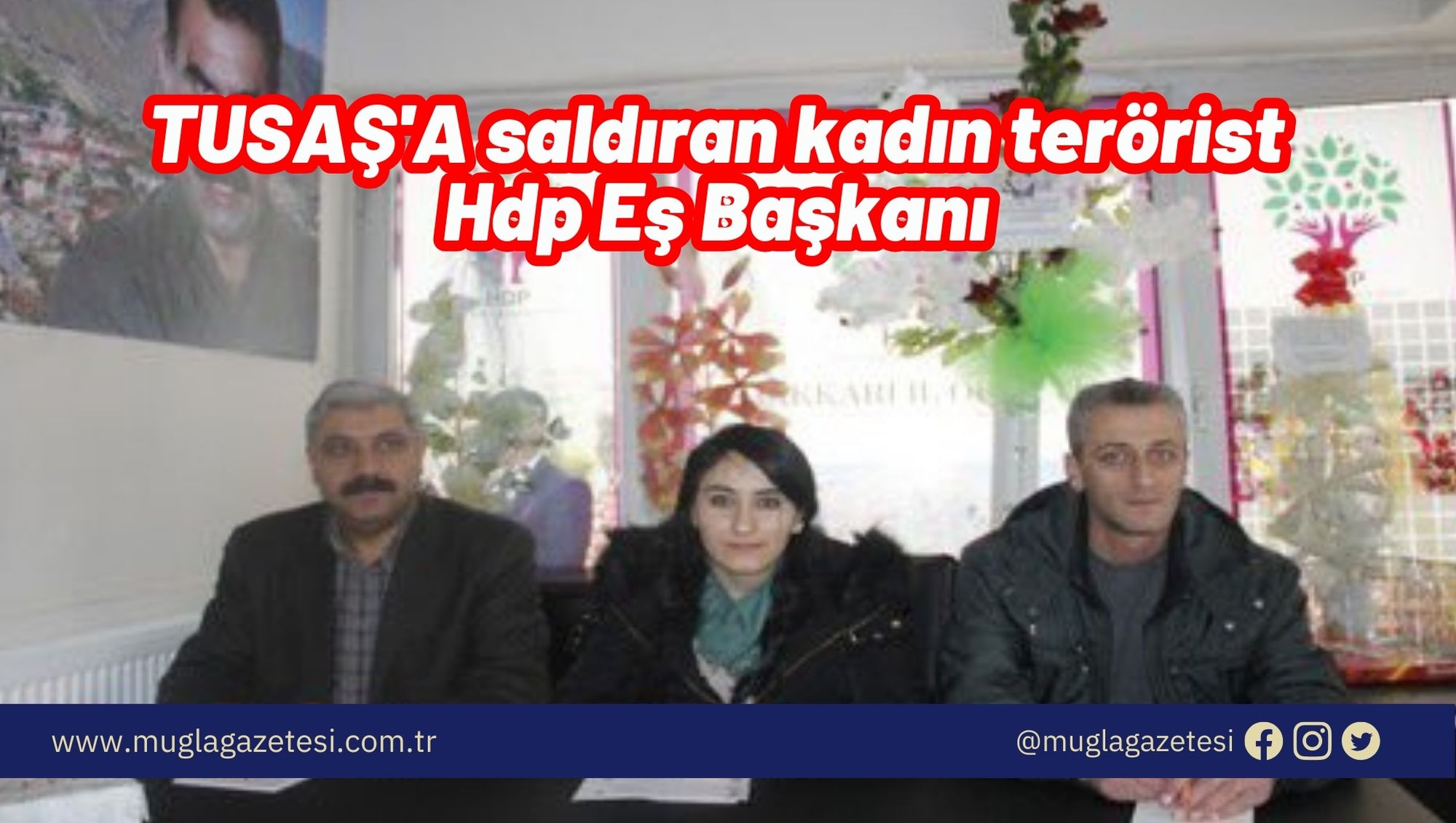 TUSAŞ'A saldıran kadın terörist Hdp Eş Başkanı