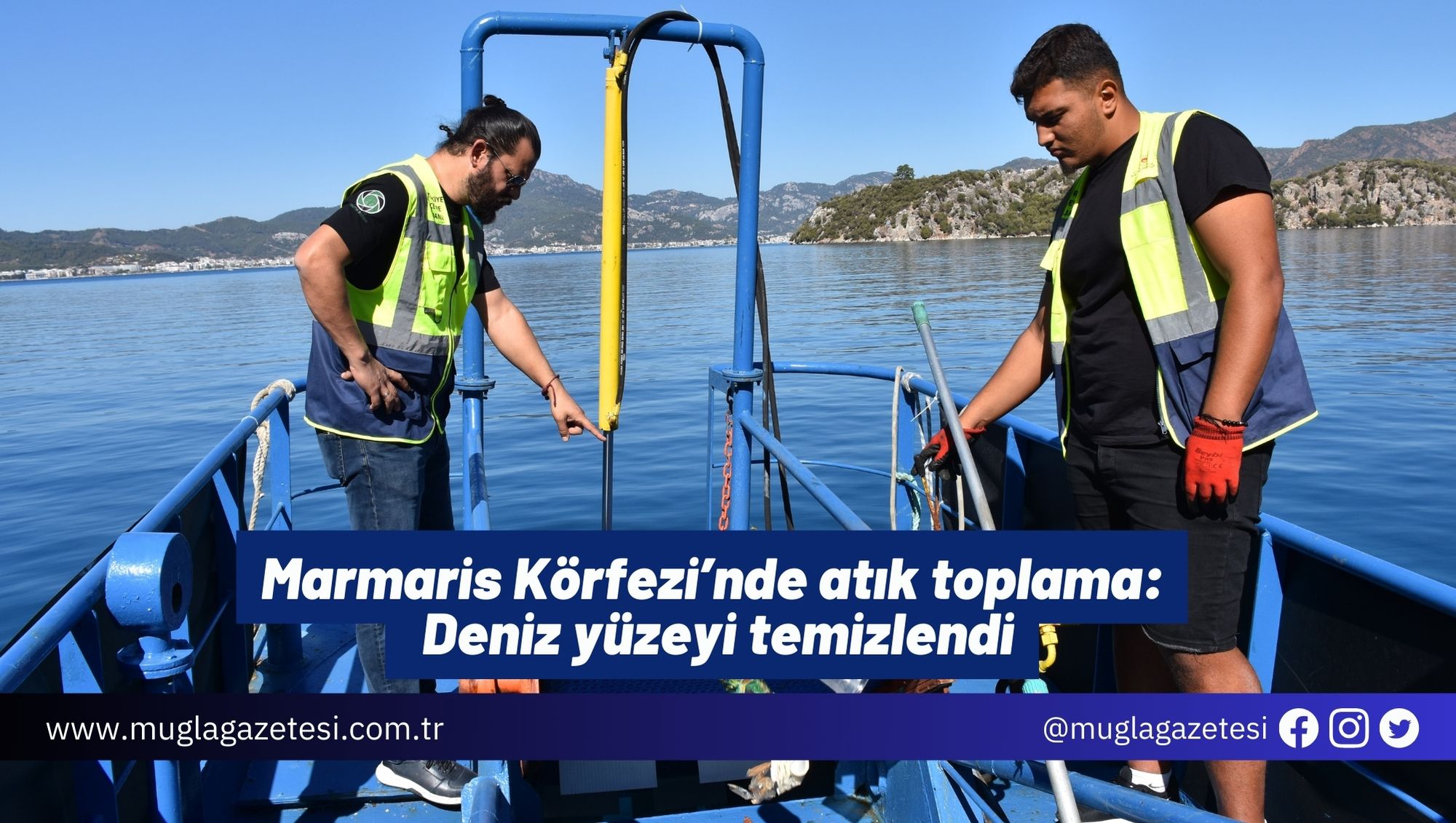 Marmaris Körfezi’nde atık toplama: Deniz yüzeyi temizlendi