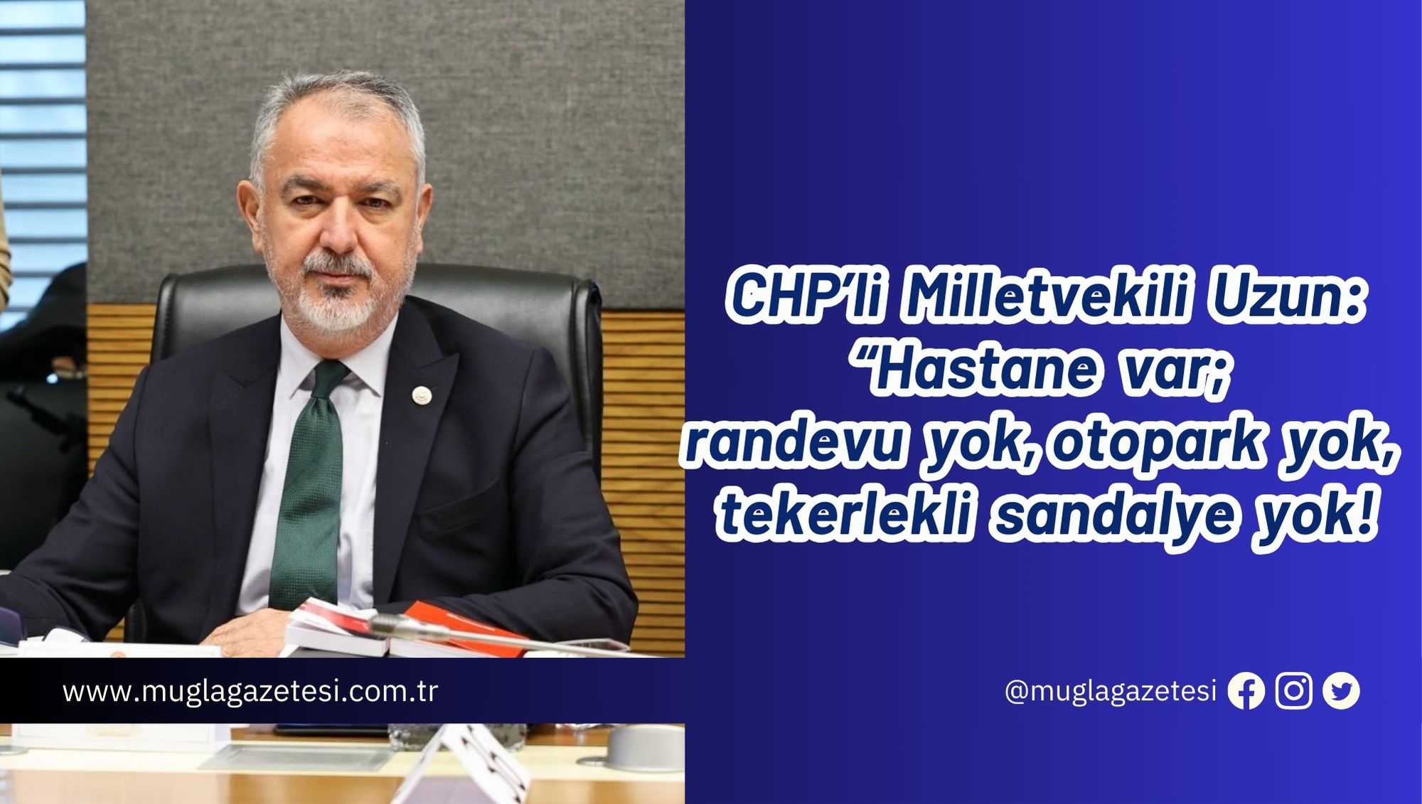 CHP’li Milletvekili Uzun: “Hastane var; randevu yok, otopark yok, tekerlekli sandalye yok!