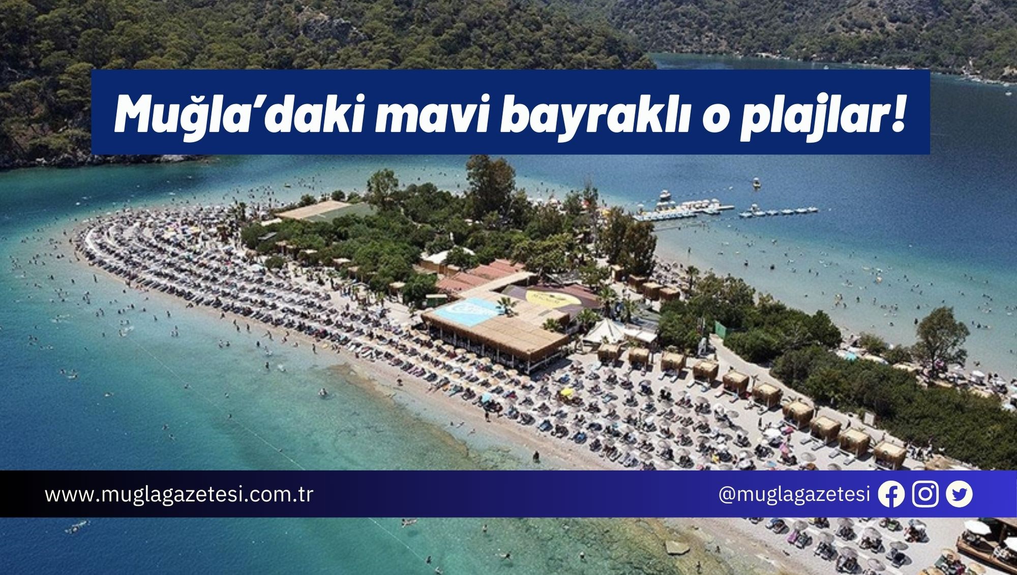 Muğla’daki mavi bayraklı o plajlar!