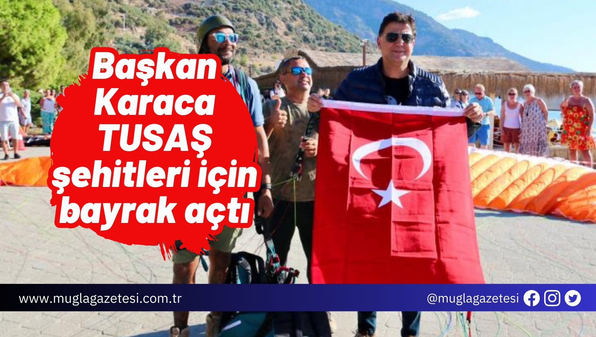 Başkan Karaca TUSAŞ şehitleri için bayrak açtı