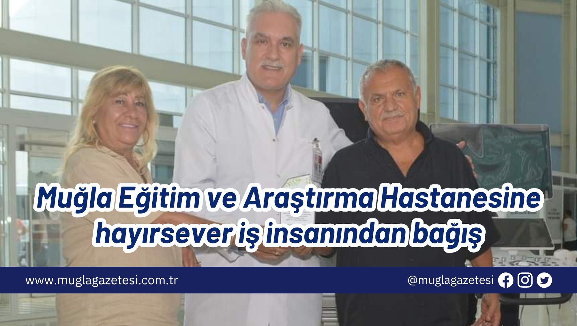 Muğla Eğitim ve Araştırma Hastanesine hayırsever iş insanından bağış