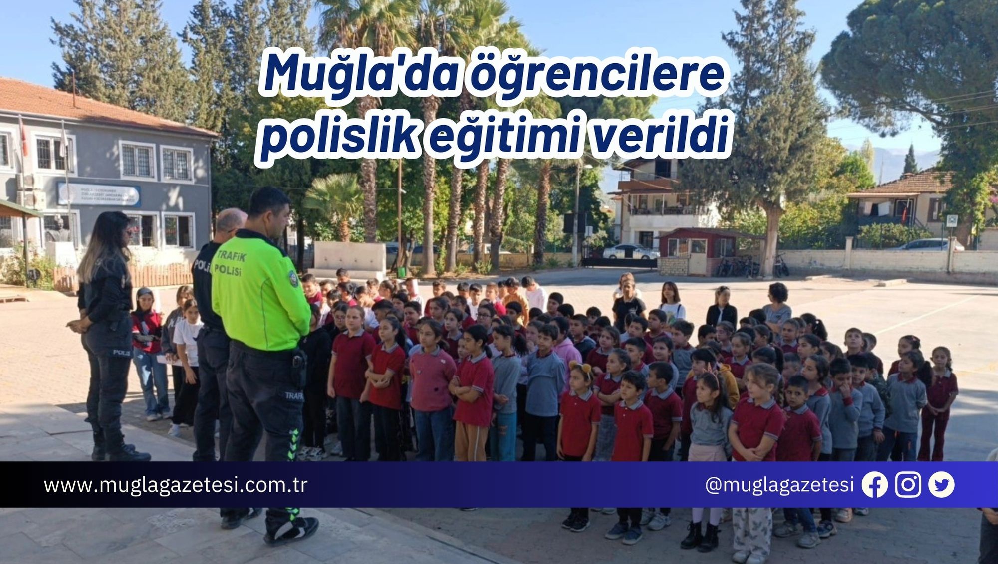Muğla'da öğrencilere polislik eğitimi verildi