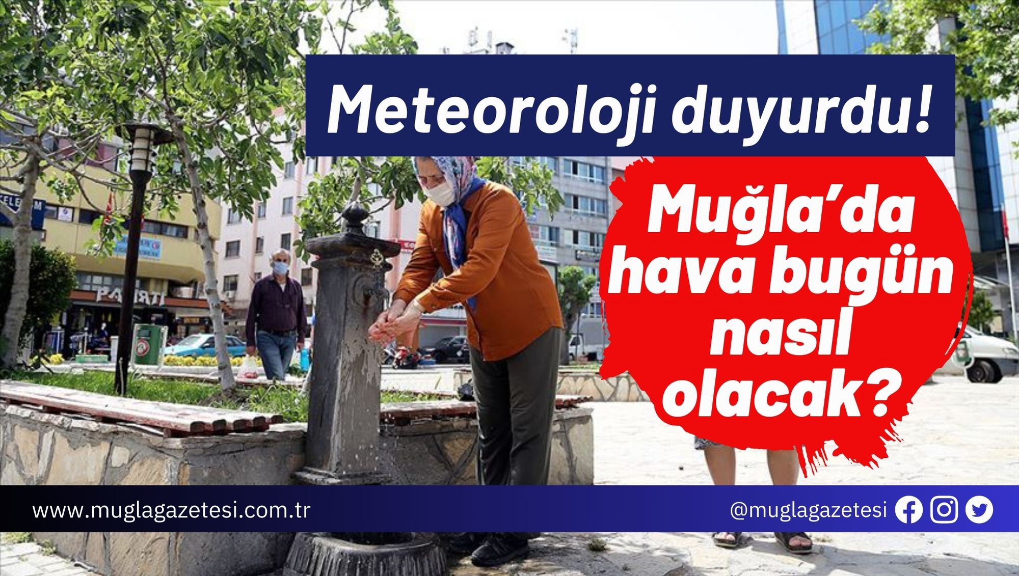 Meteoroloji duyurdu! Muğla’da hava bugün nasıl olacak?