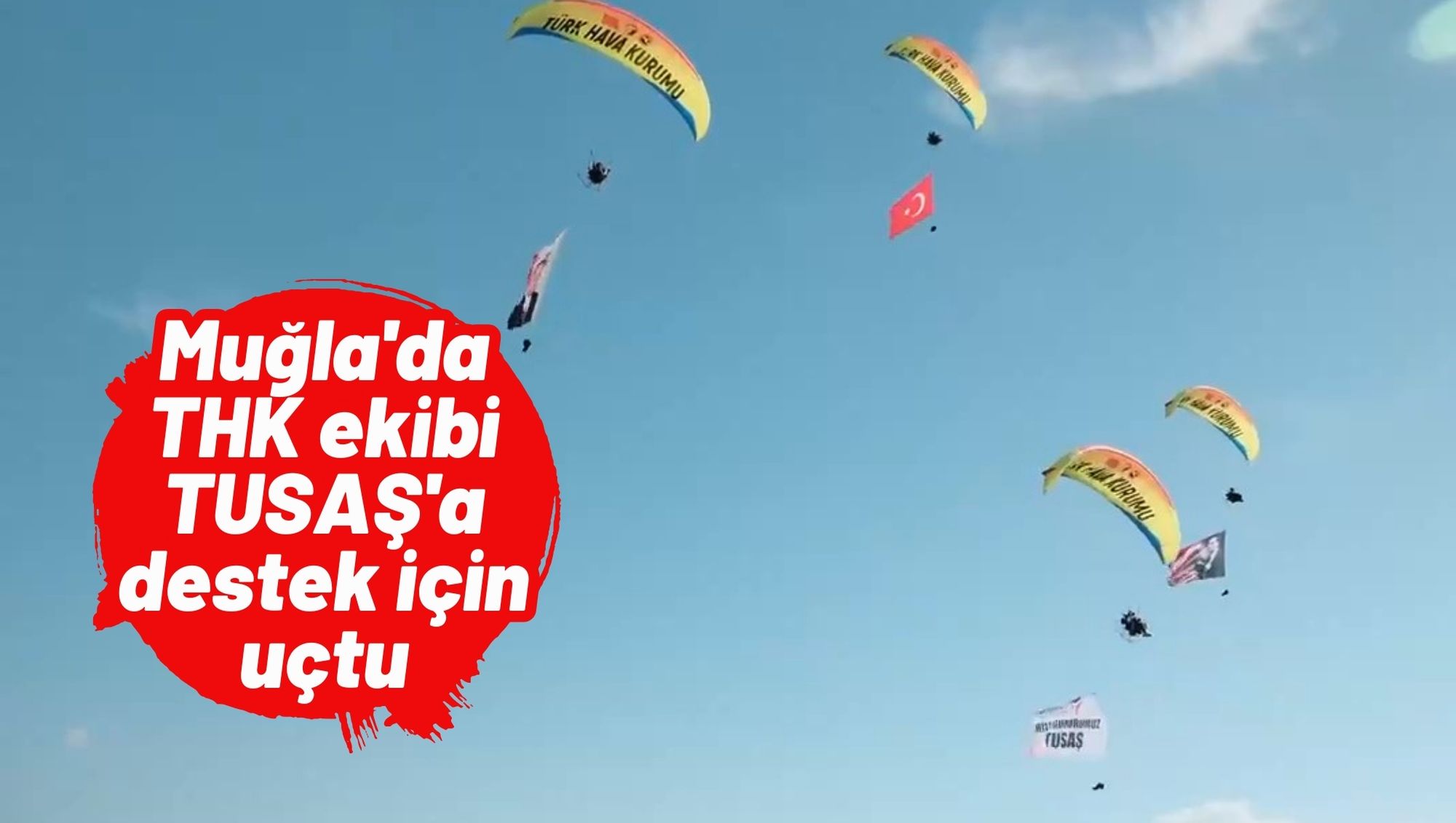 Muğla'da THK ekibi TUSAŞ'a destek için uçtu