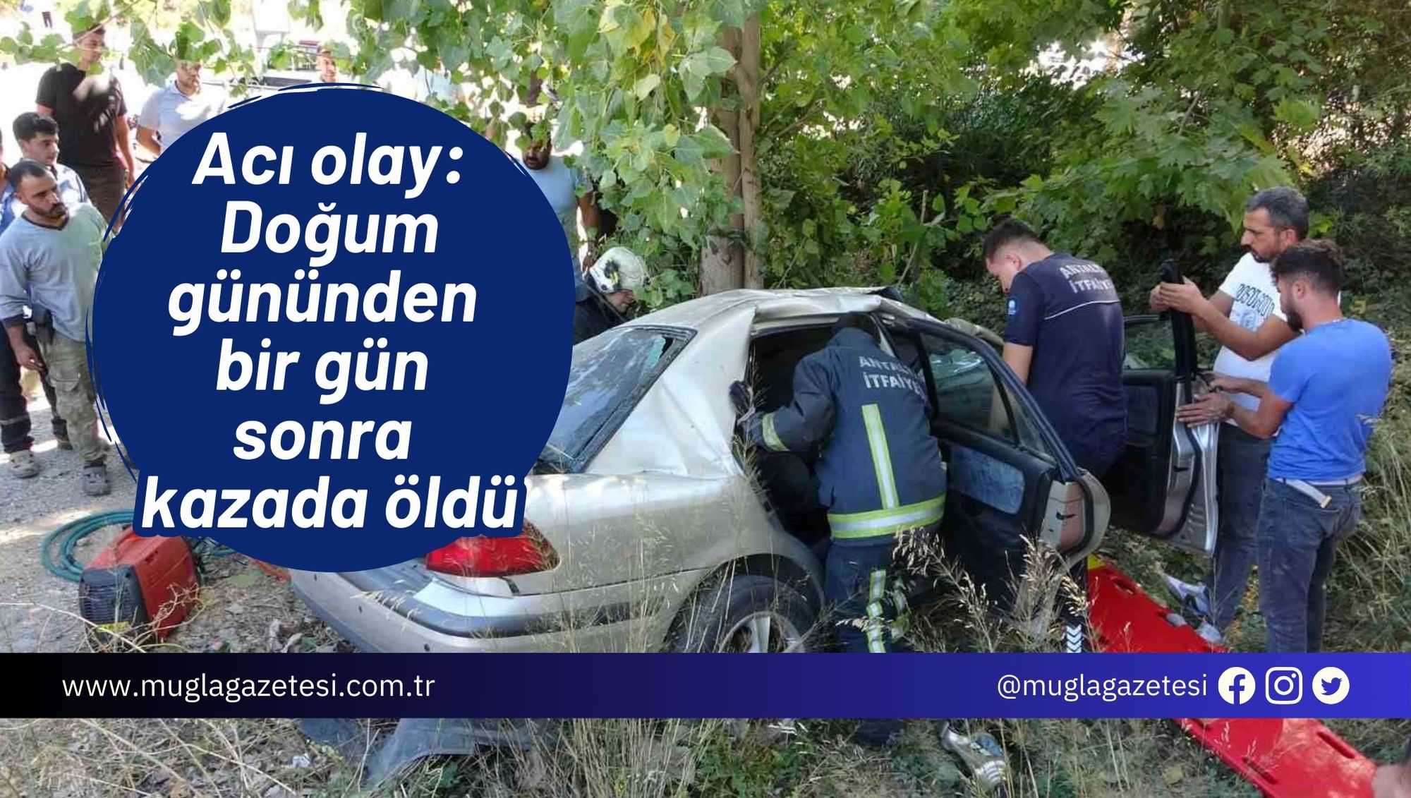 Acı olay: Doğum gününden bir gün sonra kazada öldü