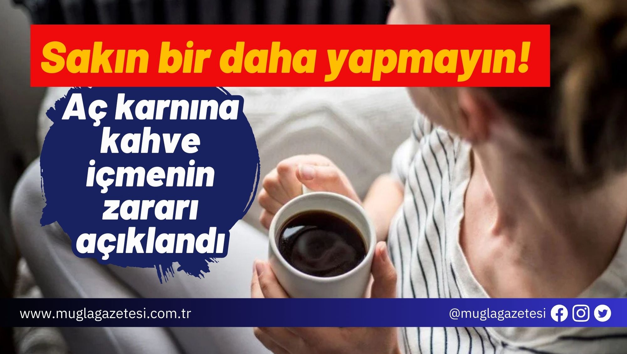 Sakın bir daha yapmayın! Aç karnına kahve içmenin zararı açıklandı