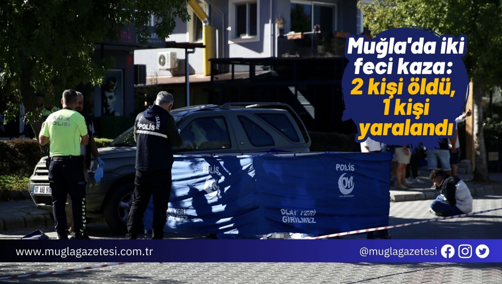 Muğla'da iki feci kaza: 2 kişi öldü, 1 kişi yaralandı