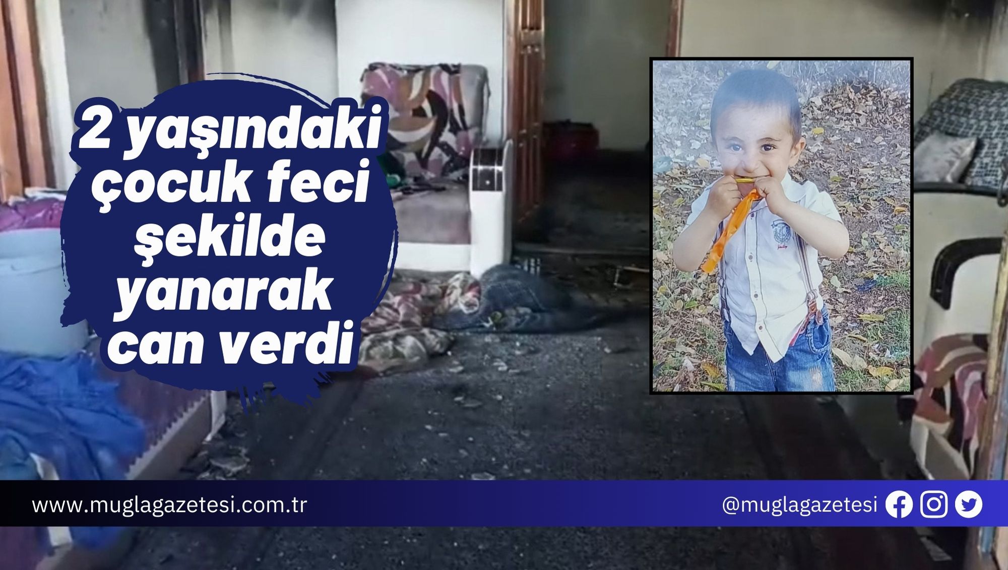 2 yaşındaki çocuk feci şekilde yanarak can verdi