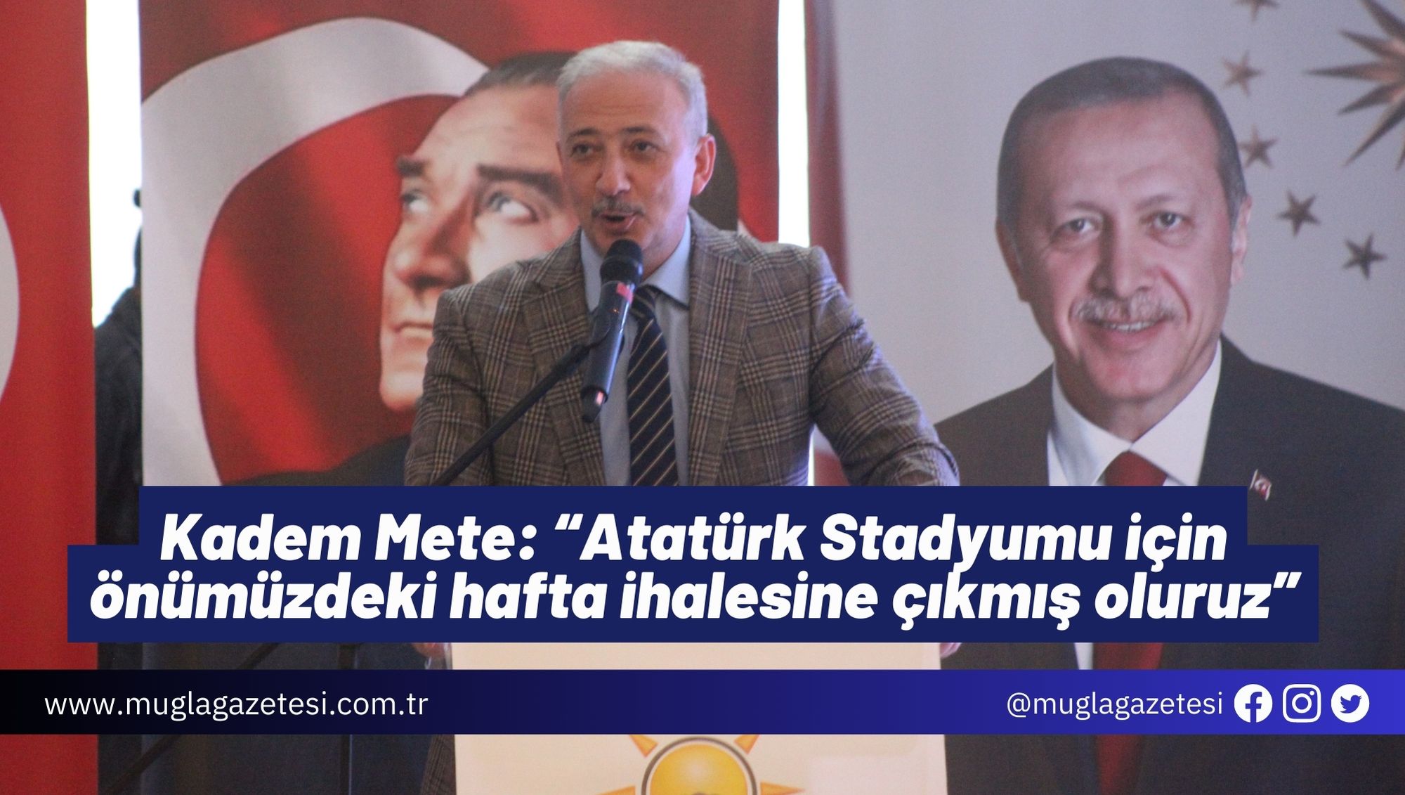 Kadem Mete: “Atatürk Stadyumu için önümüzdeki hafta ihalesine çıkmış oluruz”