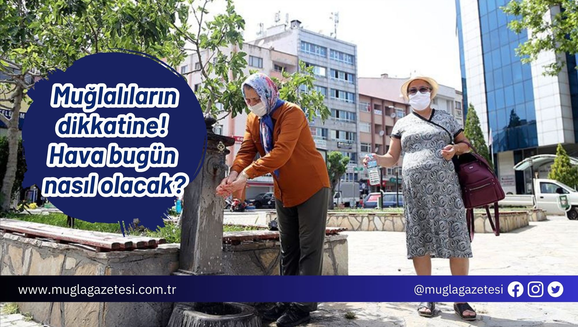 Muğlalıların dikkatine! Hava bugün nasıl olacak?