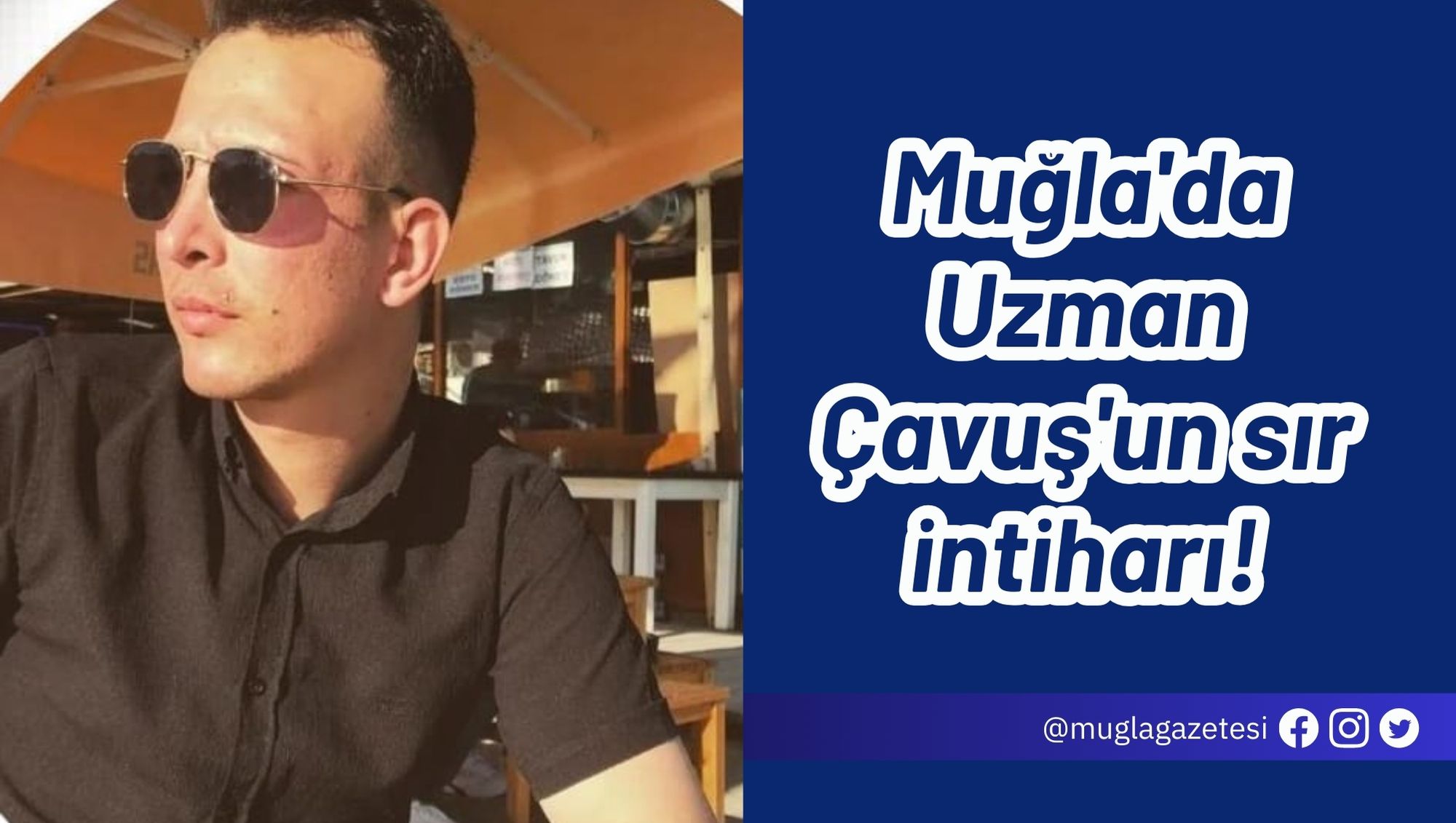 Muğla'da Uzman Çavuş'un sır intiharı!