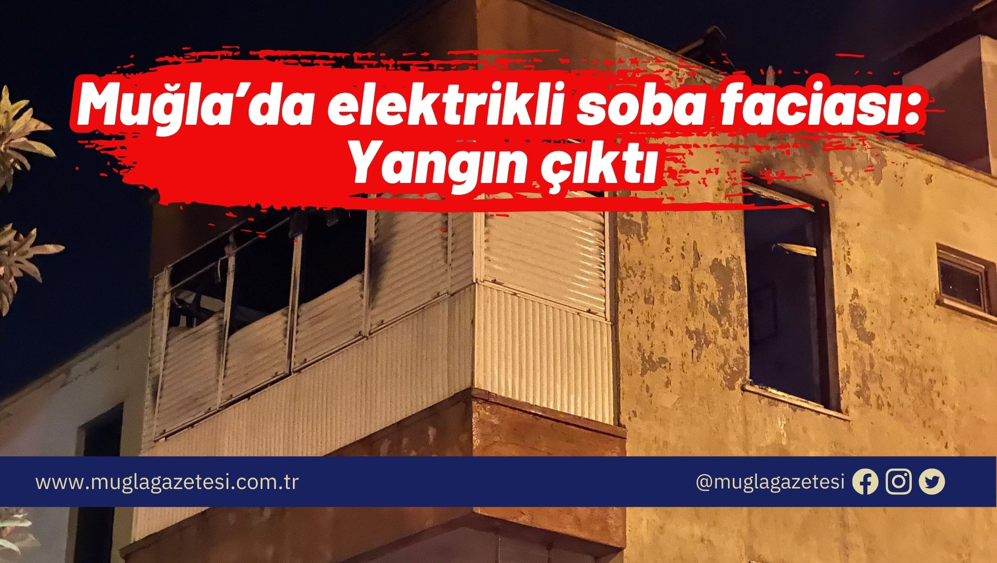 Muğla’da elektrikli soba faciası: Yangın çıktı