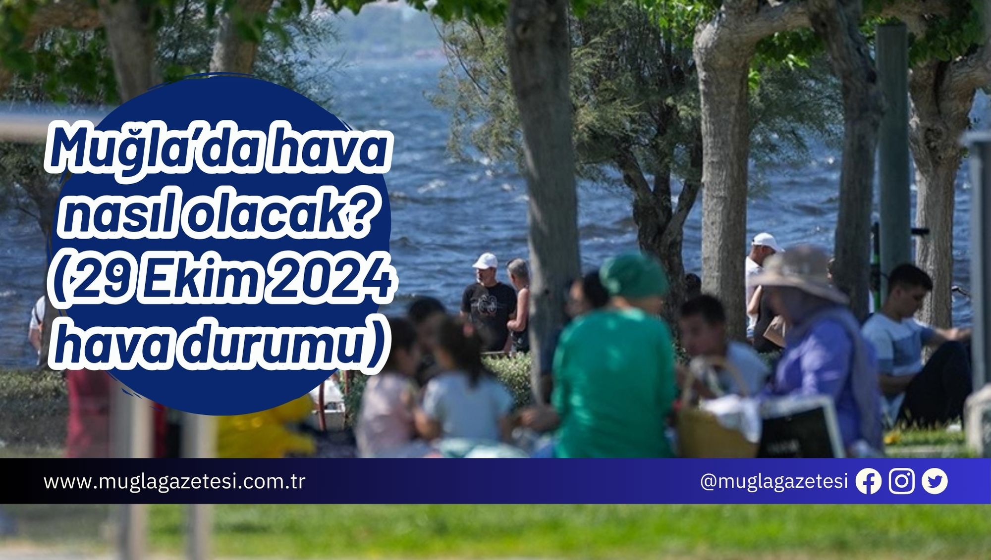 Muğla’da hava nasıl olacak? (29 Ekim 2024 hava durumu)