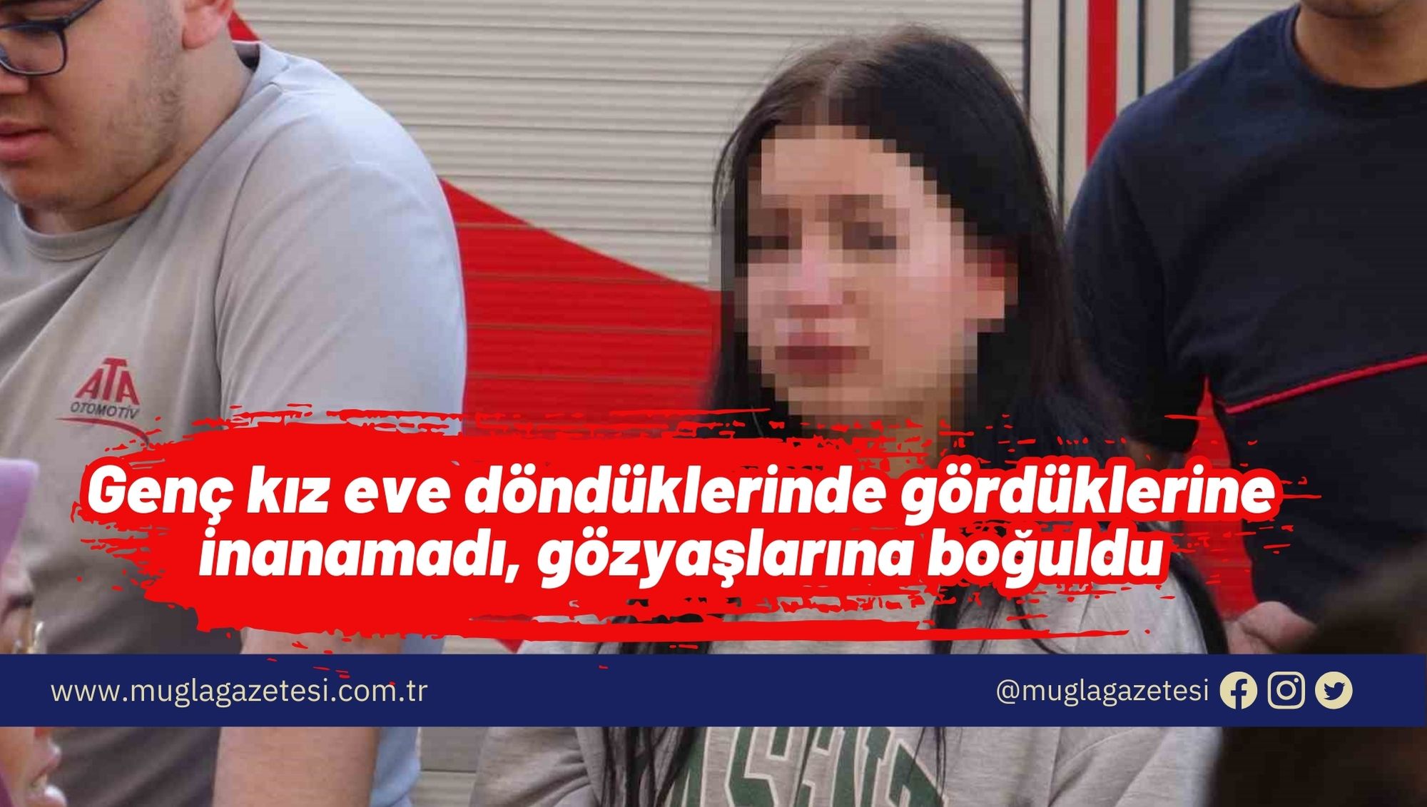 Genç kız eve döndüklerinde gördüklerine inanamadı, gözyaşlarına boğuldu