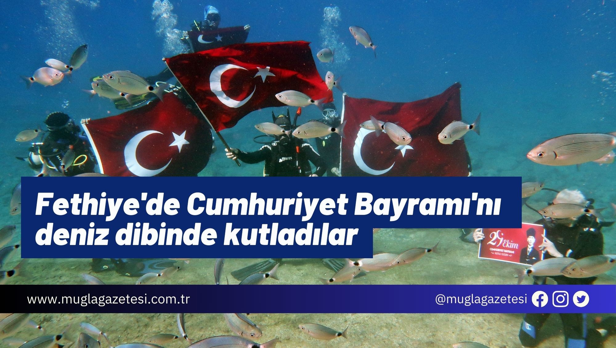 Fethiye'de Cumhuriyet Bayramı'nı deniz dibinde kutladılar